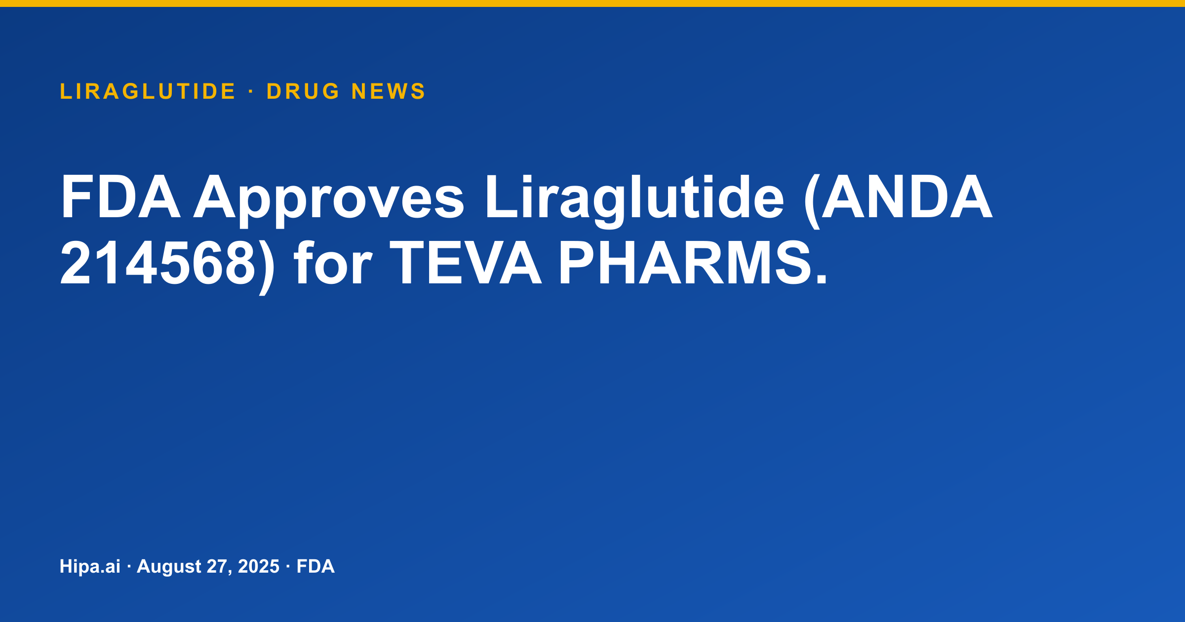 FDA Approves Liraglutide (ANDA 214568) for TEVA PHARMS. — drug news card