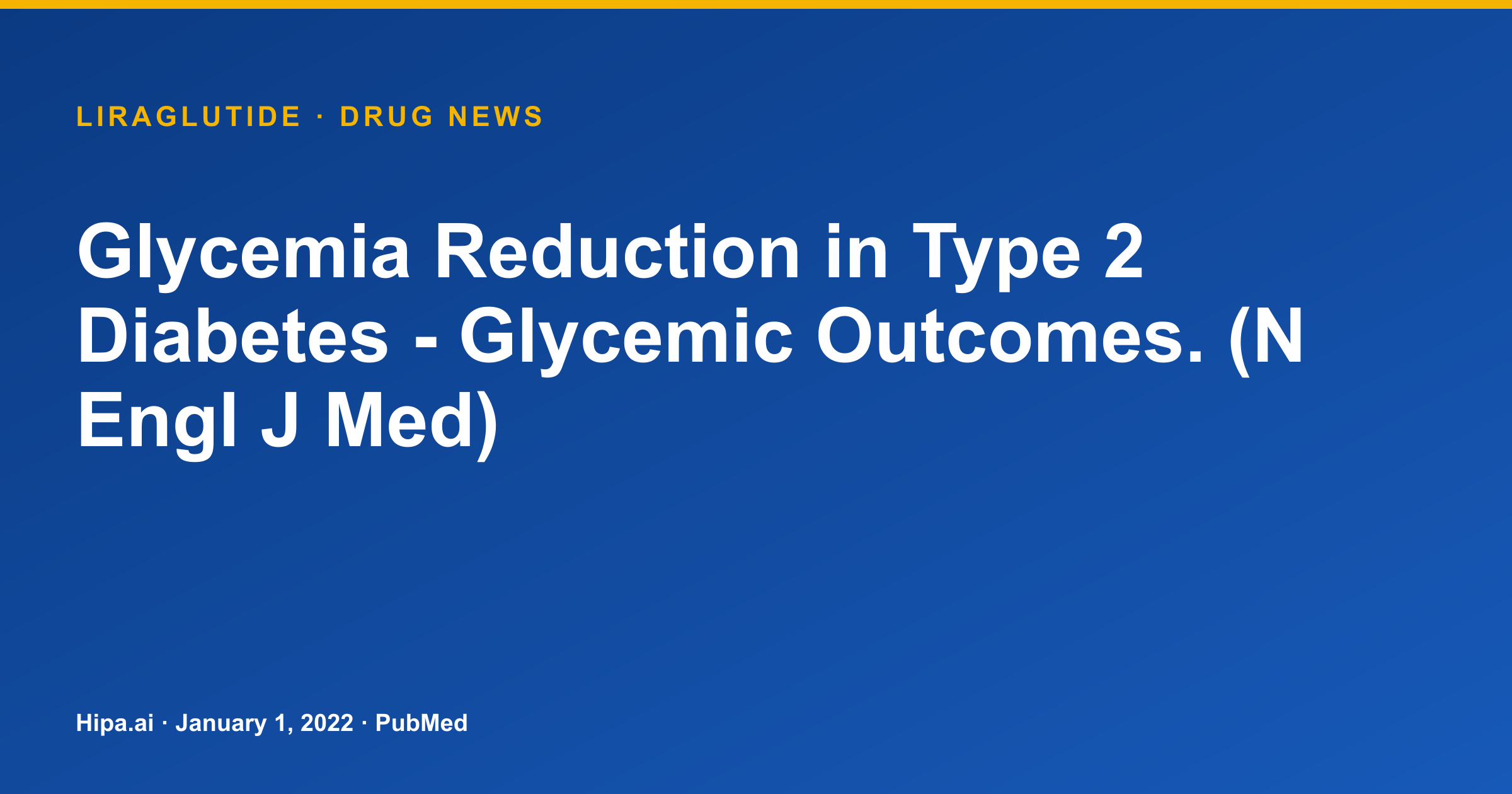 Liraglutide: GRADE Study Publishes Glycemia Reduction Outcomes in Type 2… — drug news card