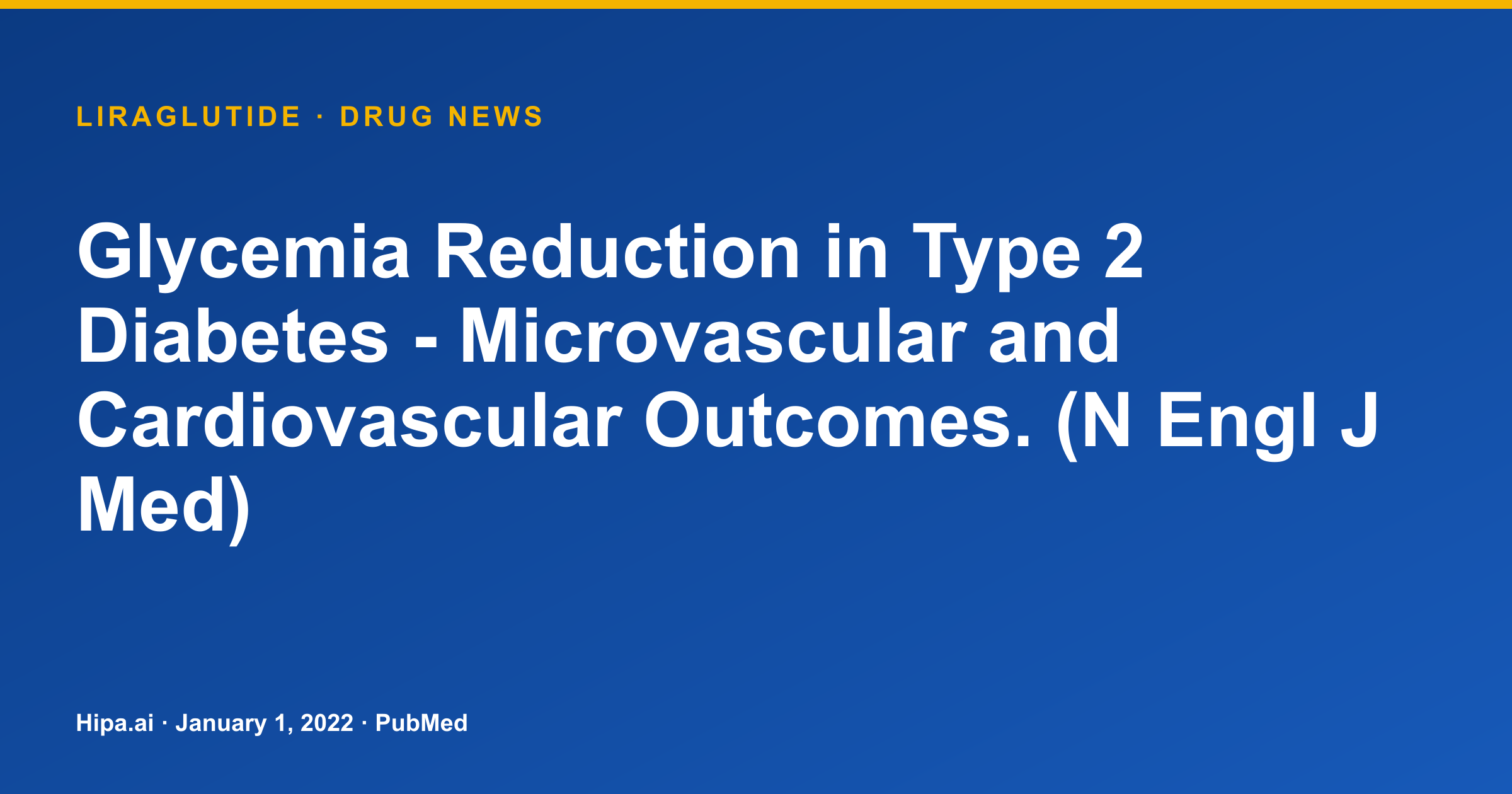 Liraglutide: Type 2 Diabetes Glycemia Reduction, Microvascular, and CV… — drug news card