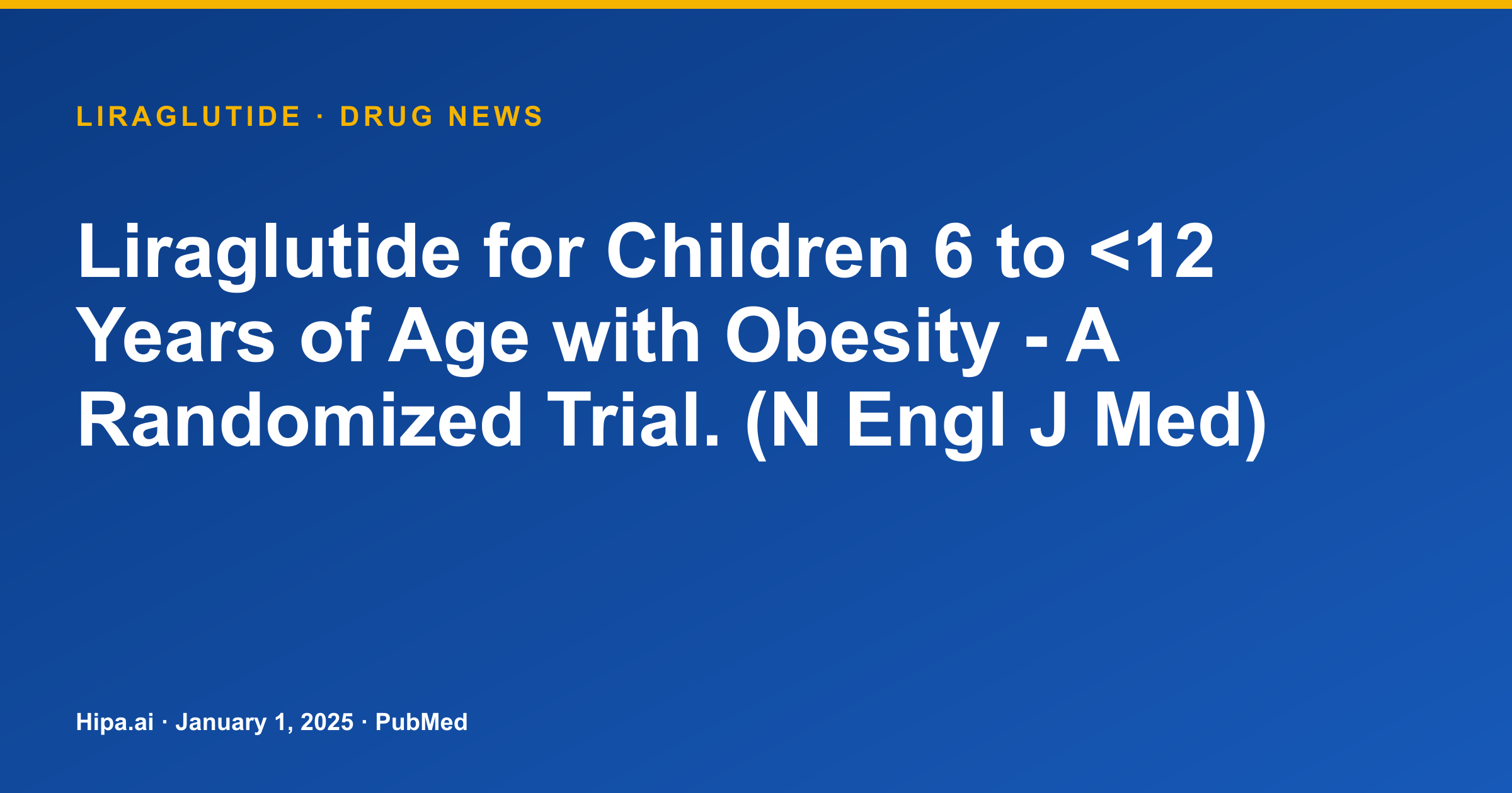 Liraglutide Trial Published for Obesity in Children 6 to Under 12 — drug news card
