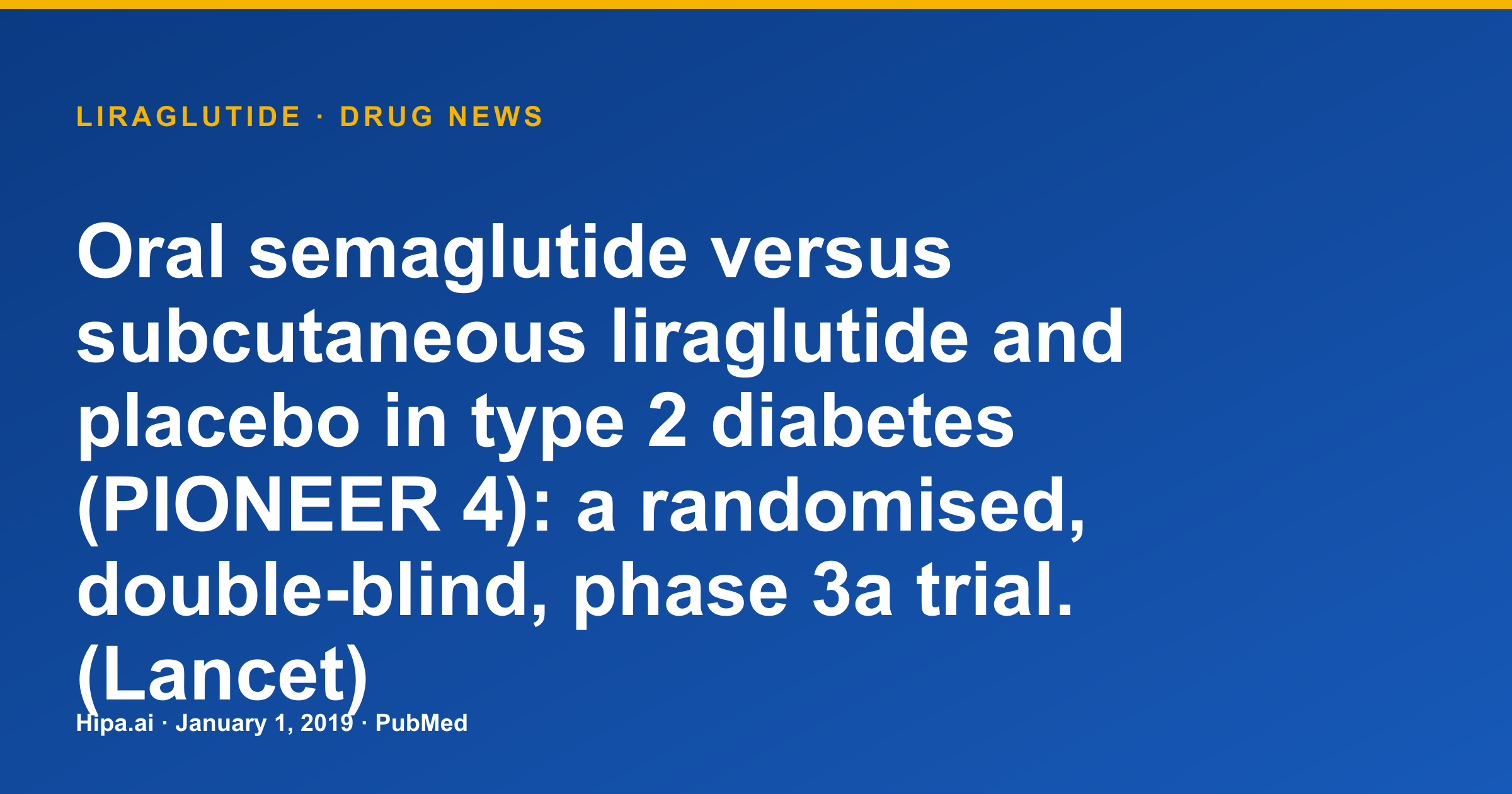Liraglutide Efficacy and Safety Profile Compared in PIONEER 4 Type 2 Diabetes… — drug news card