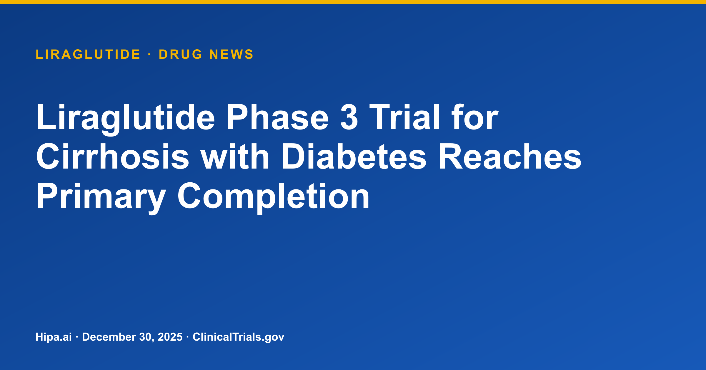 Liraglutide Phase 3 Trial for Cirrhosis with Diabetes Reaches Primary Completion — drug news card