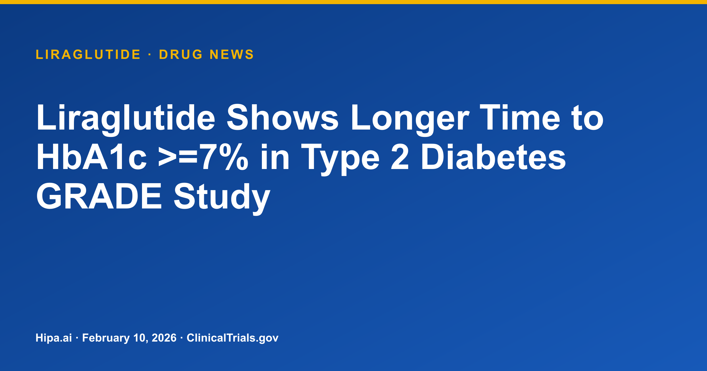 Liraglutide Shows Longer Time to HbA1c >=7% in Type 2 Diabetes GRADE Study — research update card