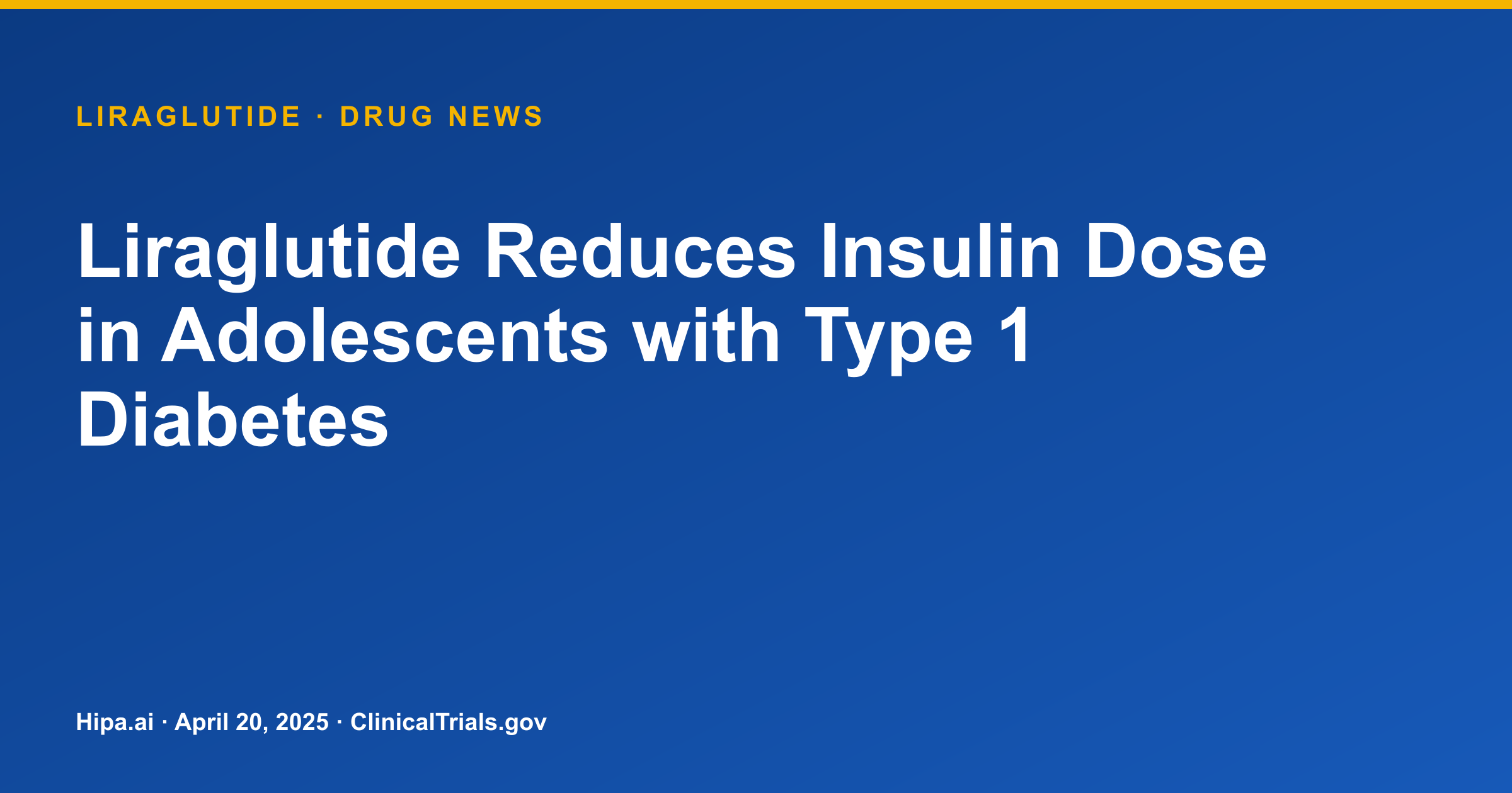 Liraglutide Reduces Insulin Dose in Adolescents with Type 1 Diabetes — drug news card
