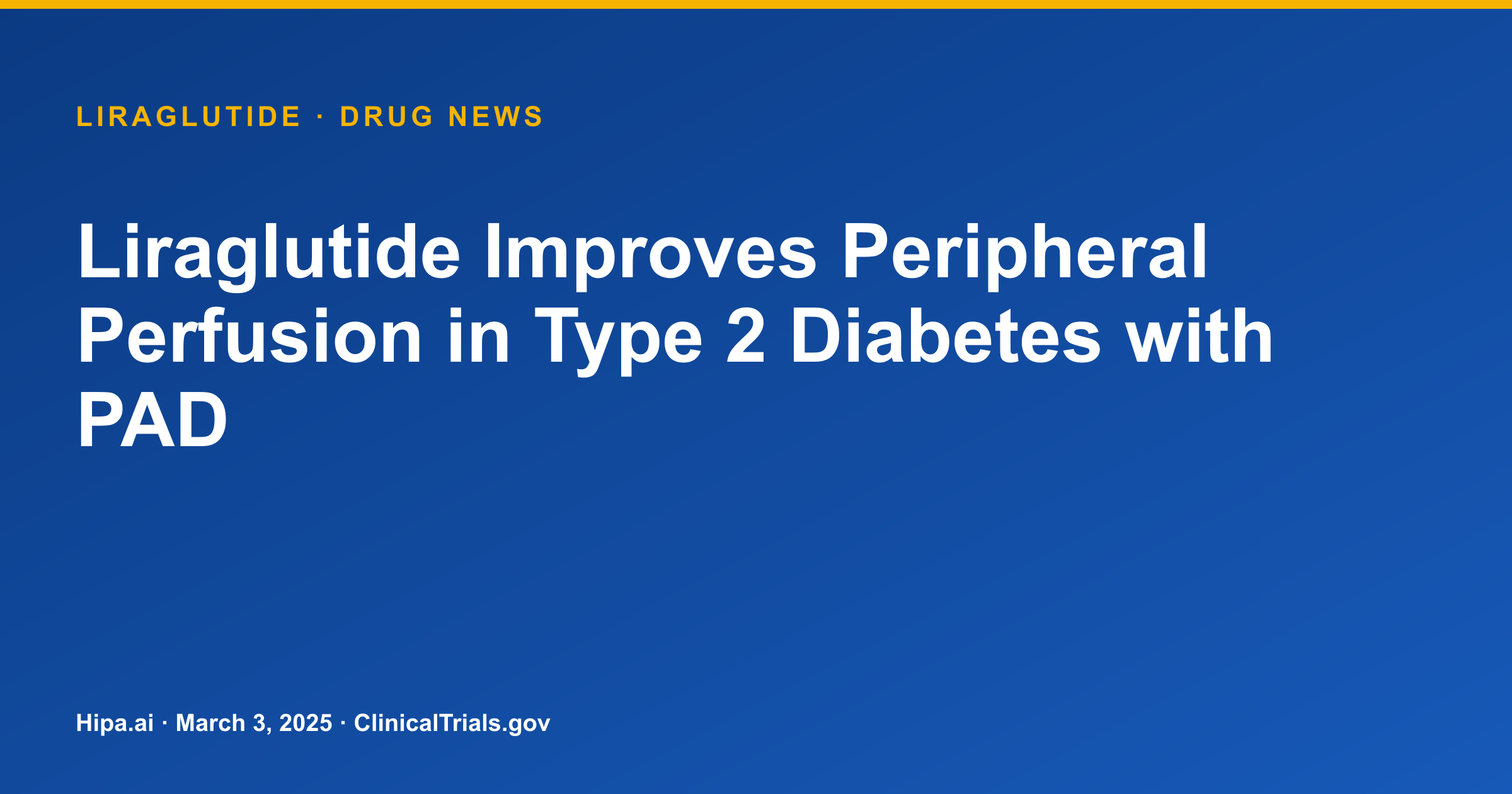 Liraglutide Improves Peripheral Perfusion in Type 2 Diabetes with PAD — drug news card
