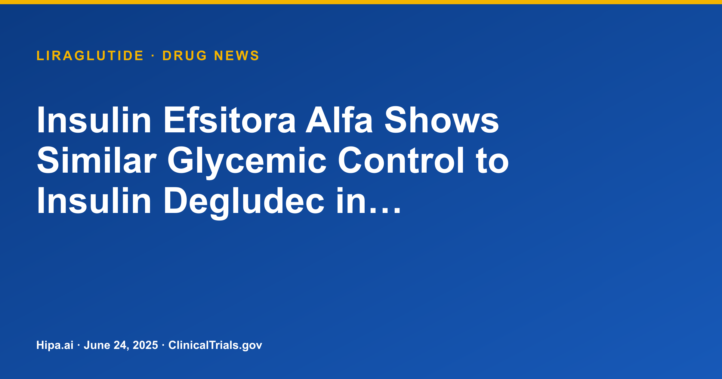 Insulin Efsitora Alfa Shows Similar Glycemic Control to Insulin Degludec in… — research update card