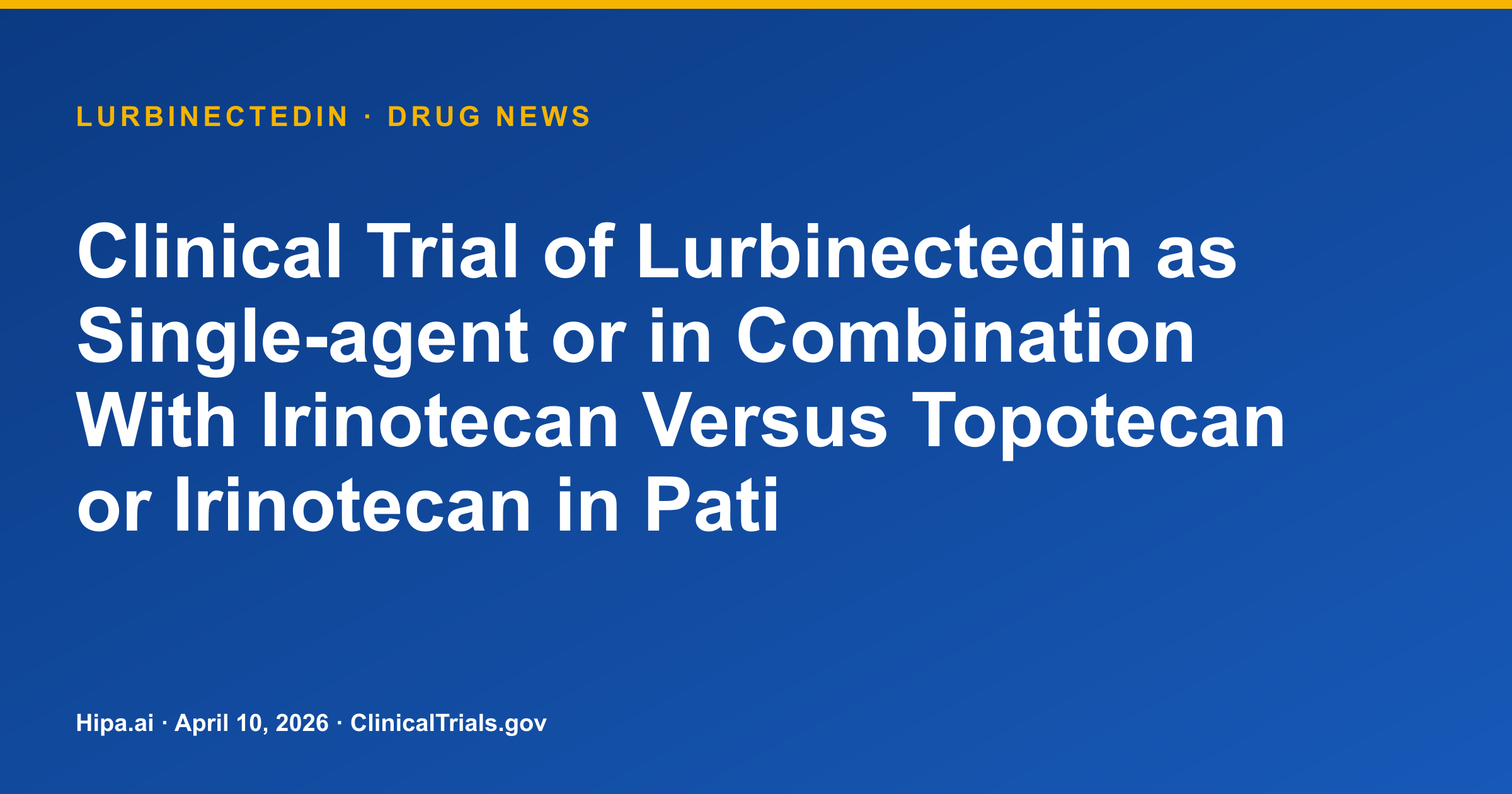 Lurbinectedin Phase 3 Trial for Relapsed SCLC Completes Primary Study — drug news card