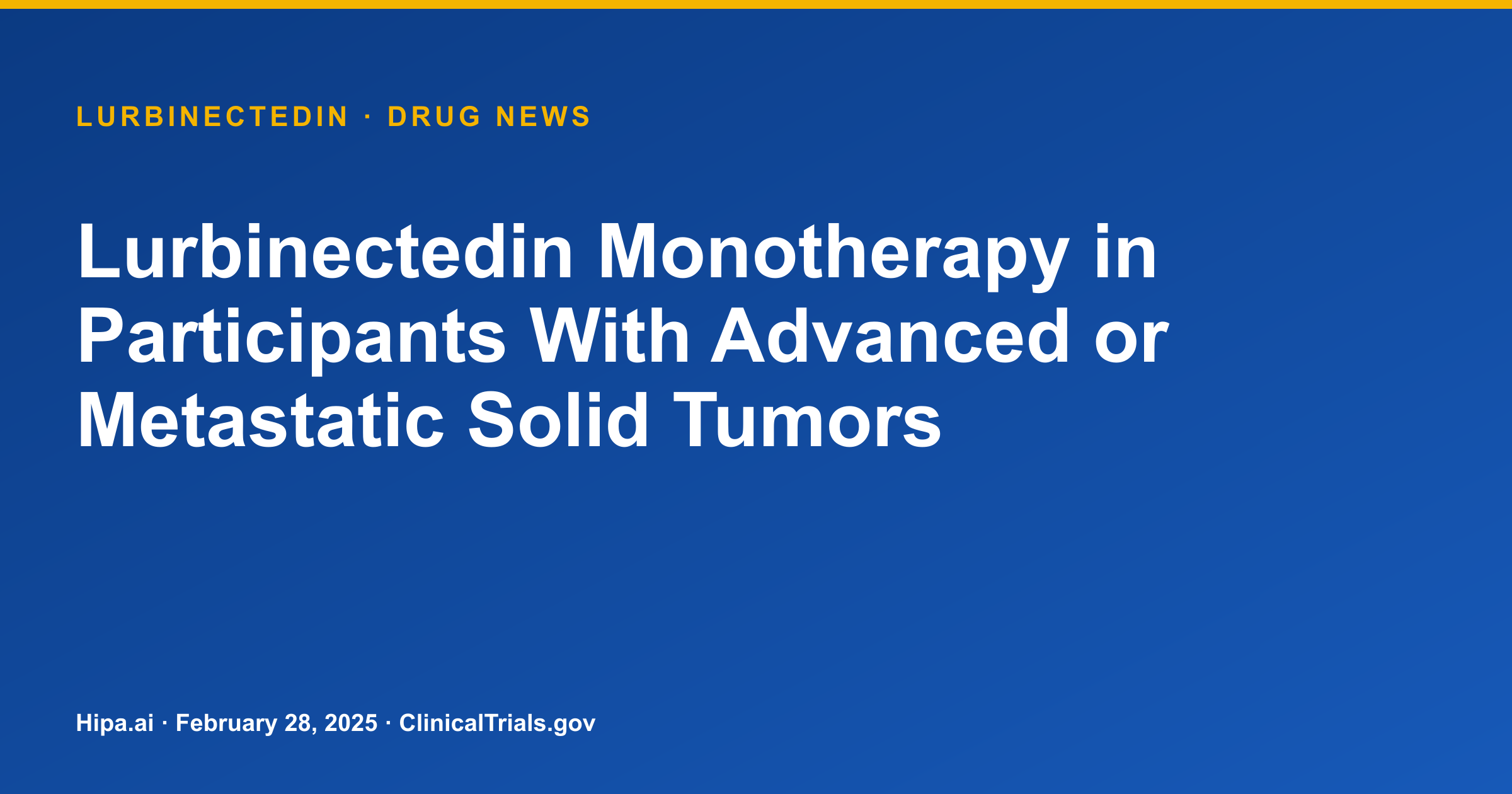 Lurbinectedin Monotherapy Shows Limited ORR in Advanced Solid Tumors — drug news card