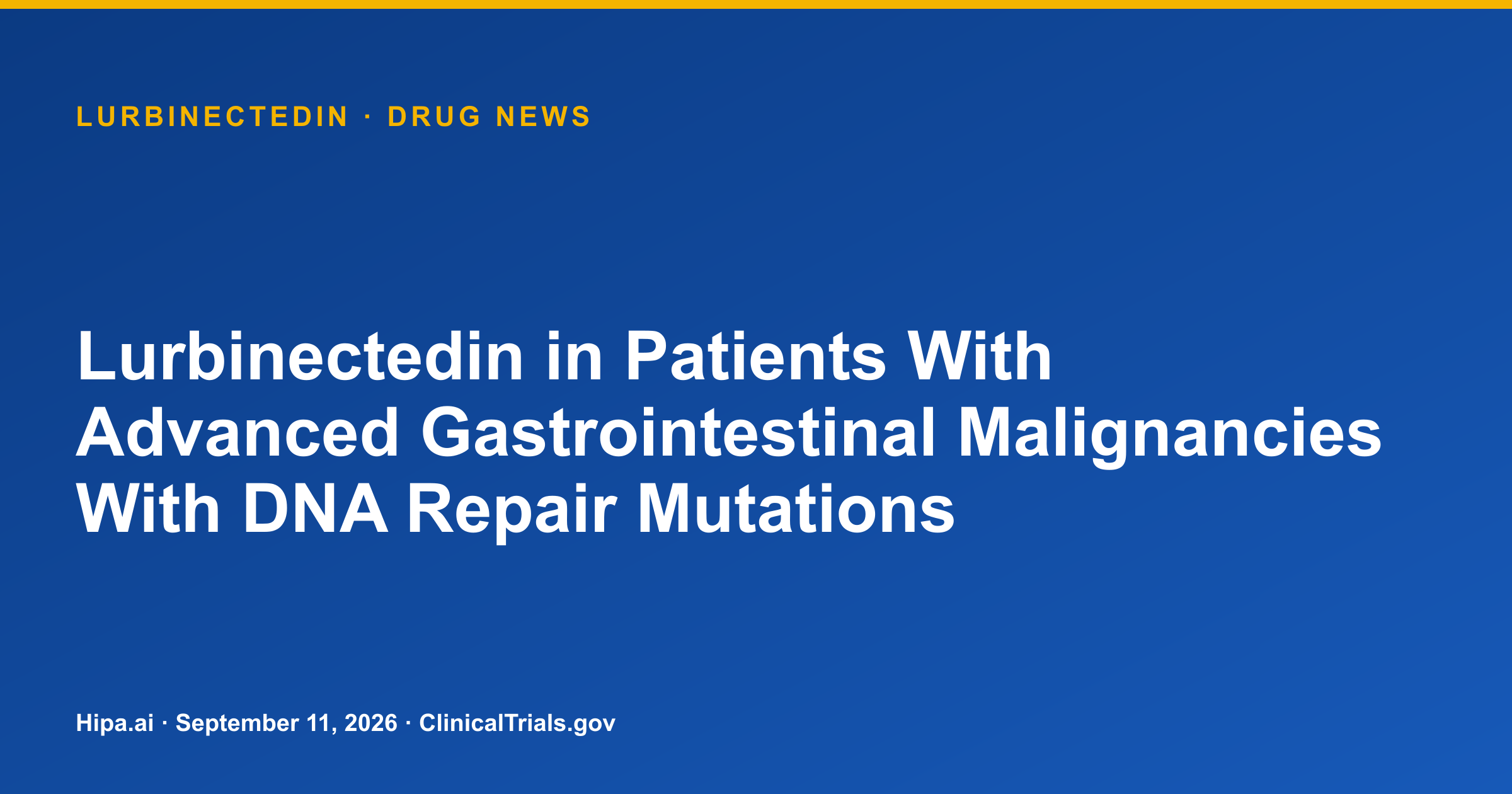 Lurbinectedin trial reports no responses in advanced GI cancers — drug news card