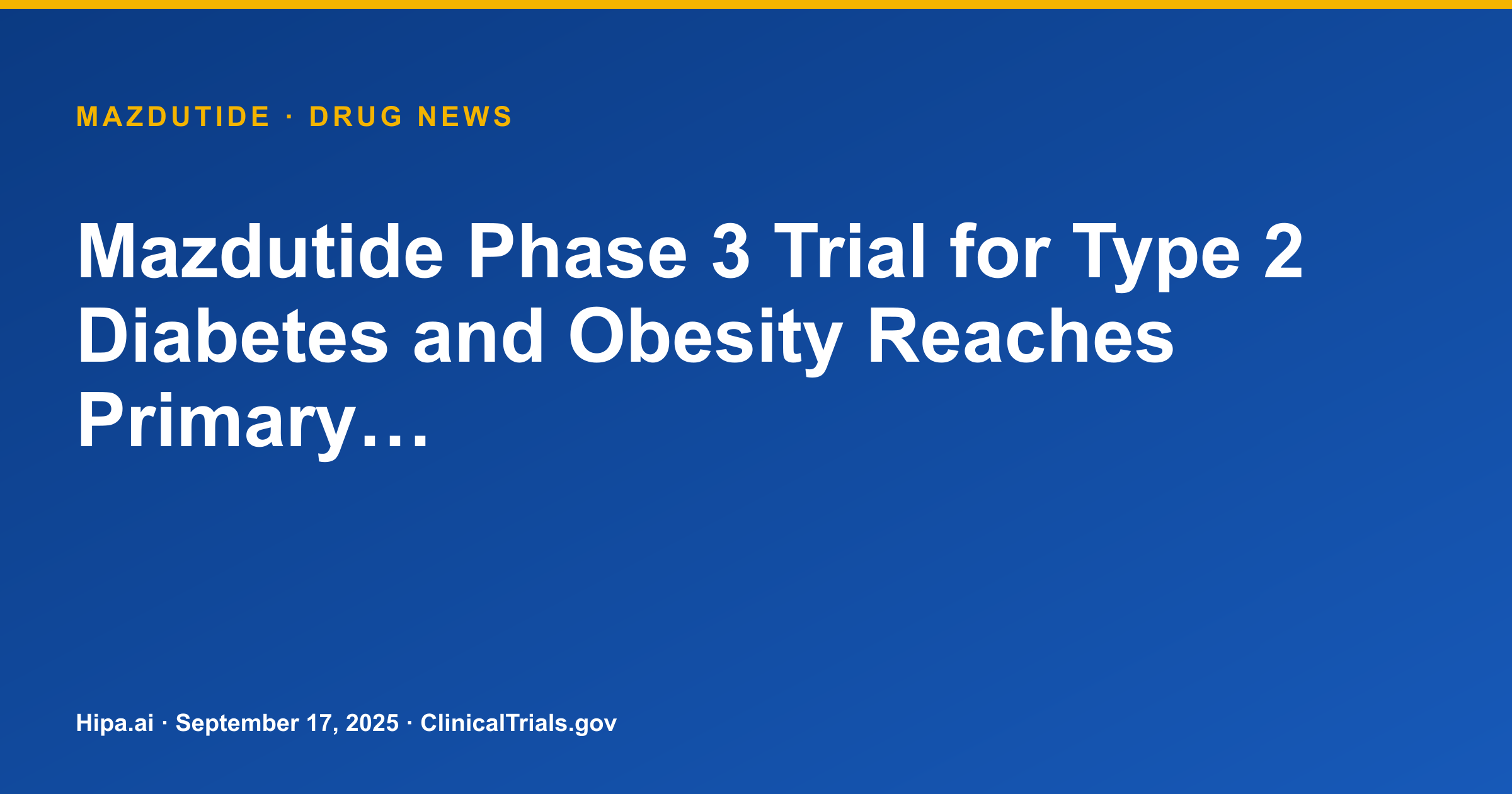 Mazdutide Phase 3 Trial for Type 2 Diabetes and Obesity Reaches Primary… — research update card