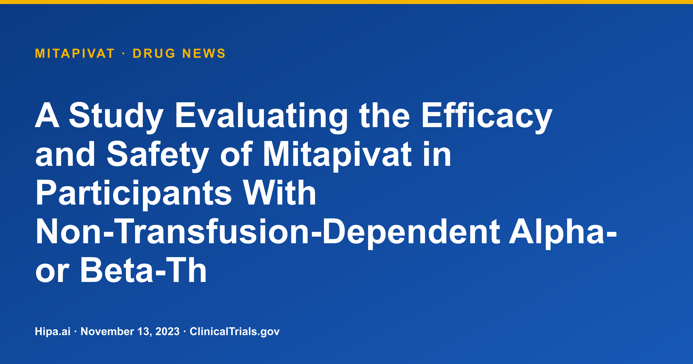 Mitapivat Phase 3 for Thalassemia Hits Primary Hemoglobin Response Endpoint — drug news card