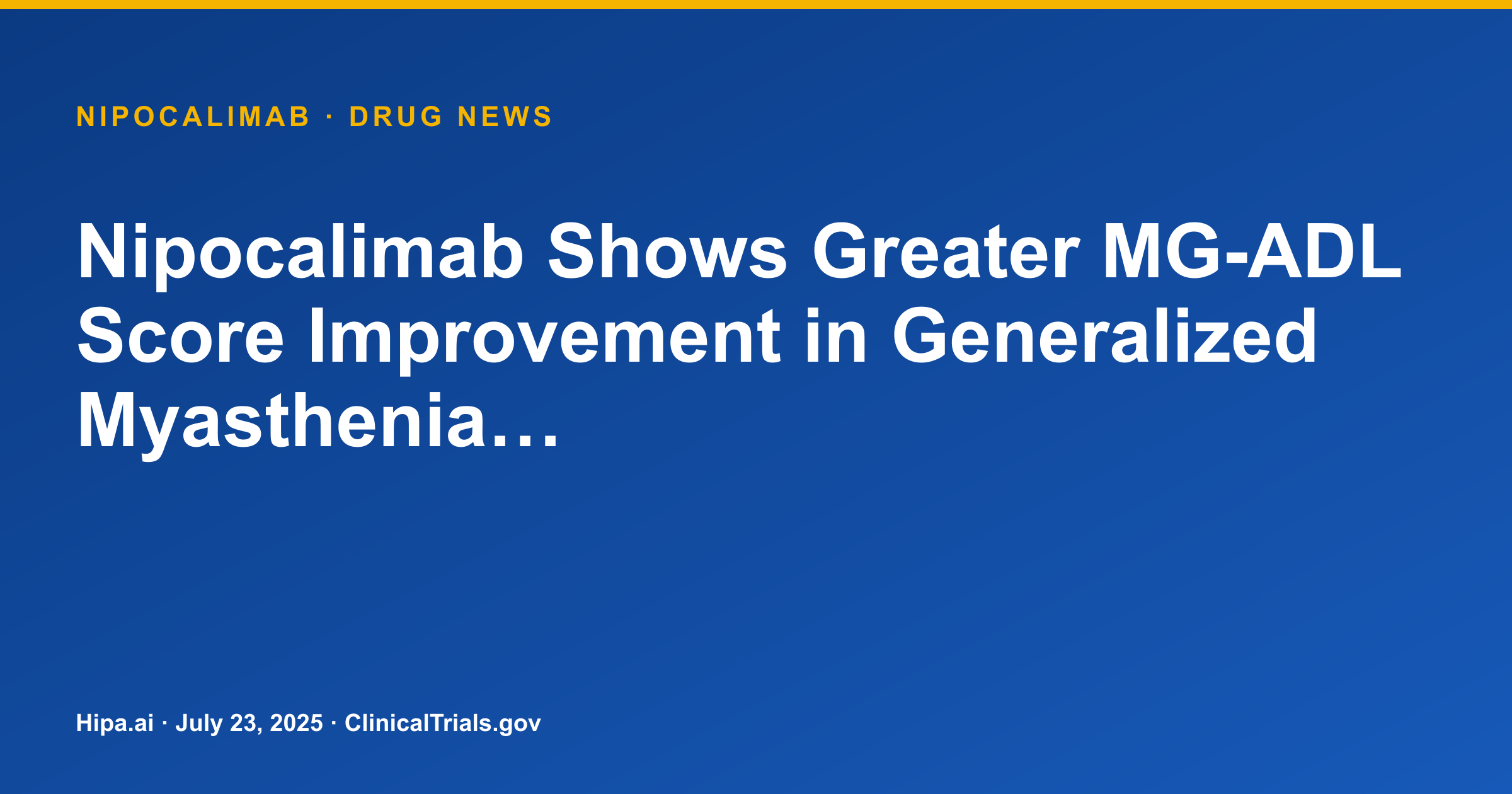 Nipocalimab Shows Greater MG-ADL Score Improvement in Generalized Myasthenia… — drug news card
