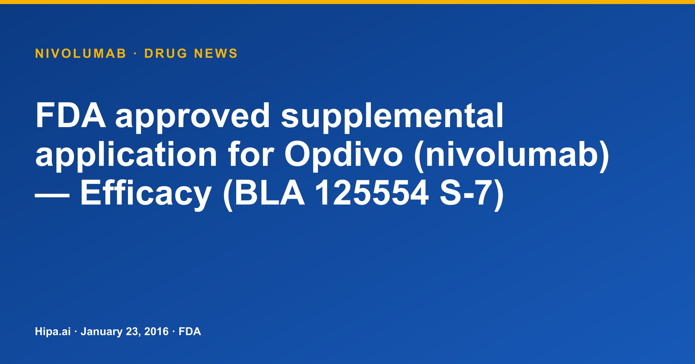 Opdivo (nivolumab) Receives FDA Supplemental Approval for Efficacy — drug news card