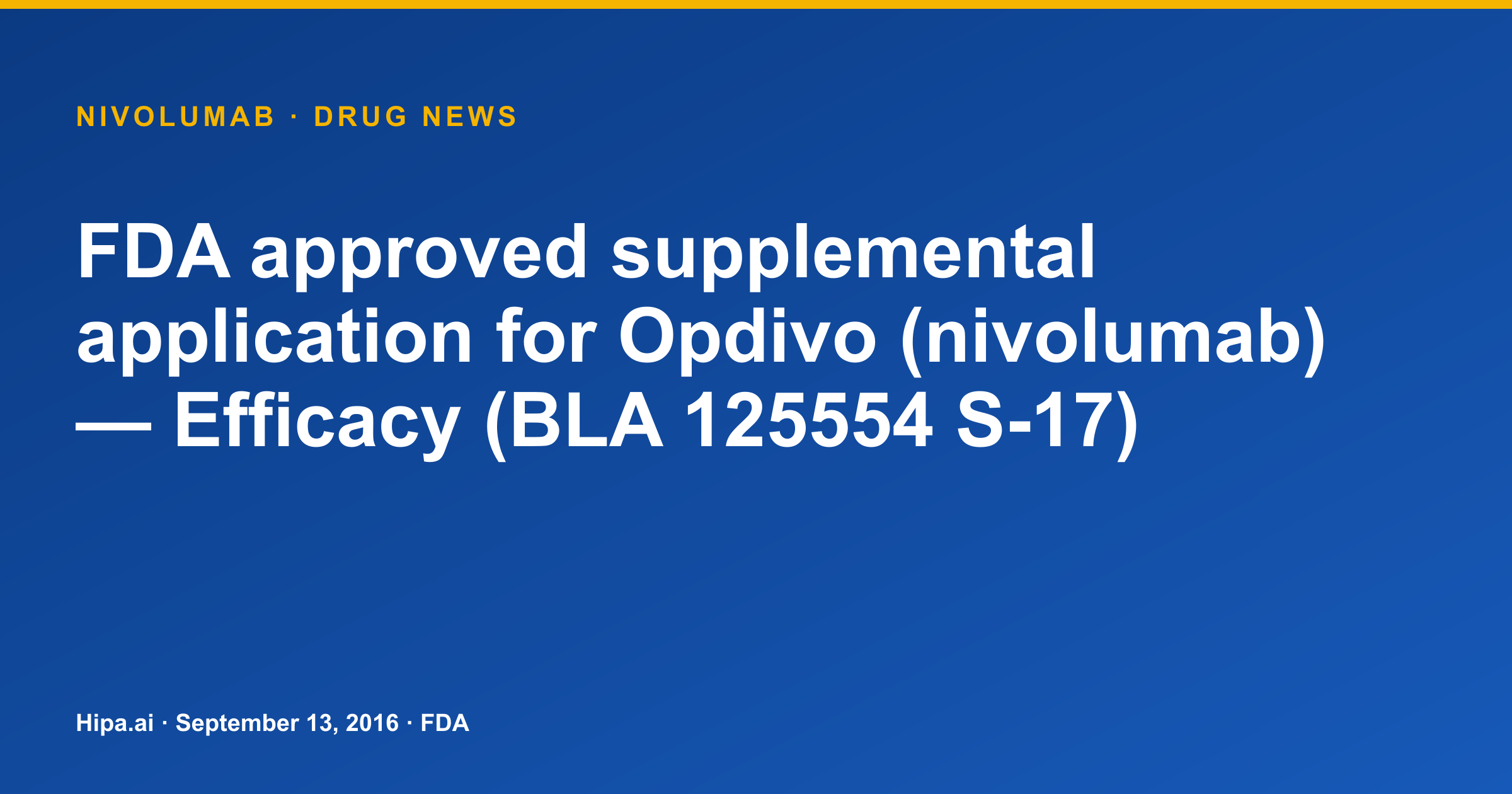 Opdivo (nivolumab) Receives FDA Supplemental Approval for Efficacy — drug news card