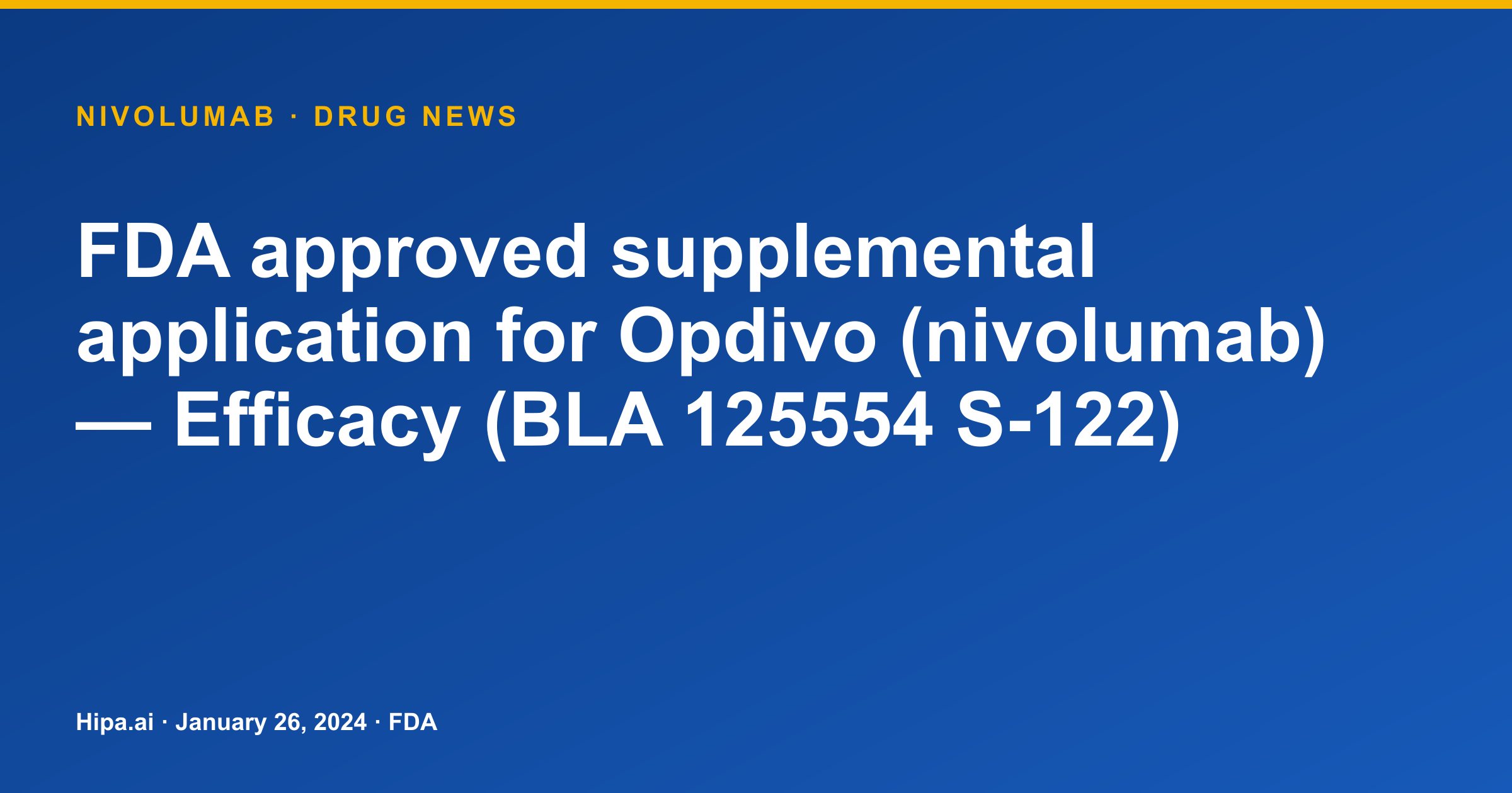 Nivolumab (Opdivo) Receives FDA Supplemental Approval for Efficacy — drug news card