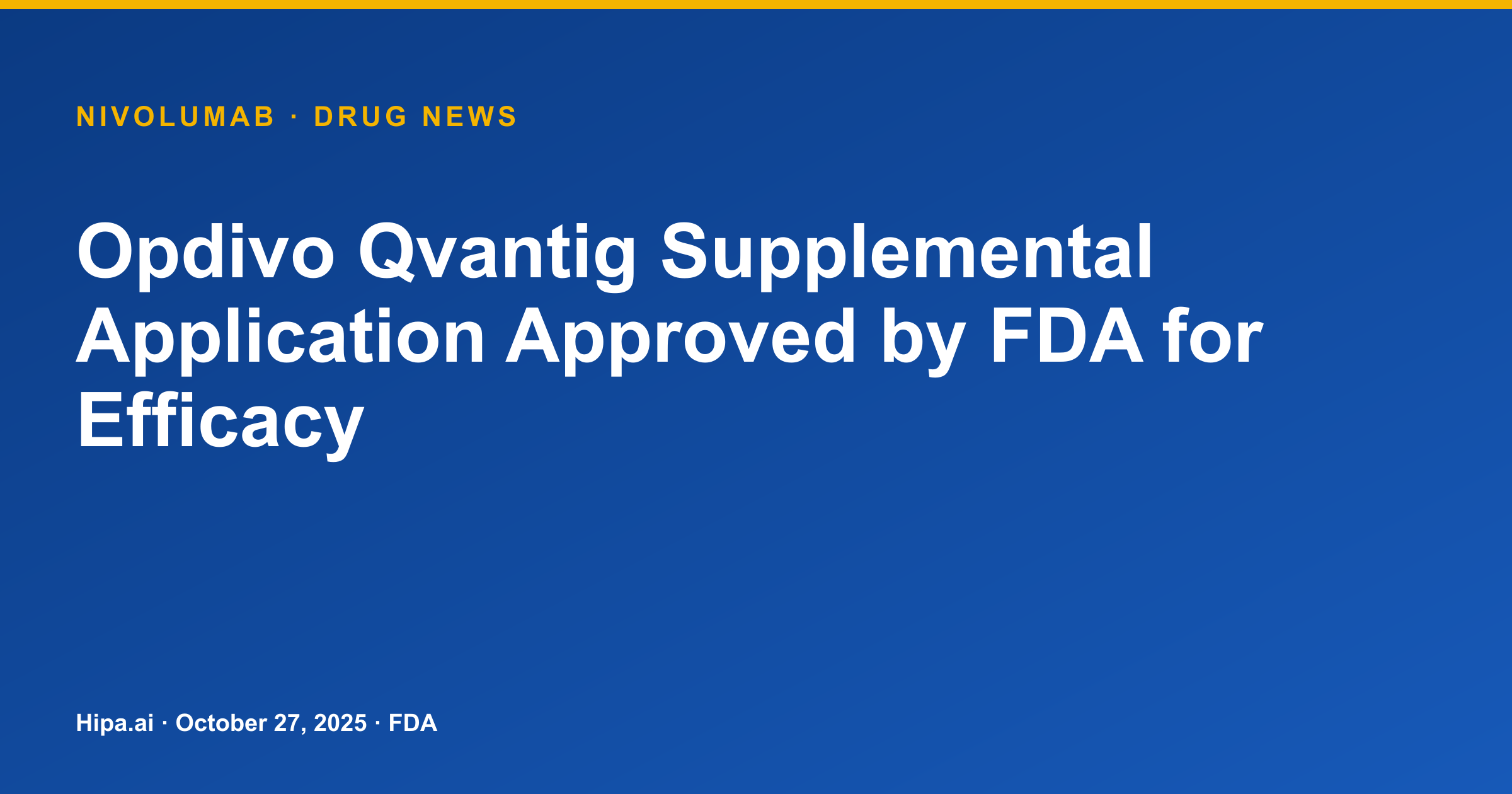 Opdivo Qvantig Supplemental Application Approved by FDA for Efficacy — drug news card