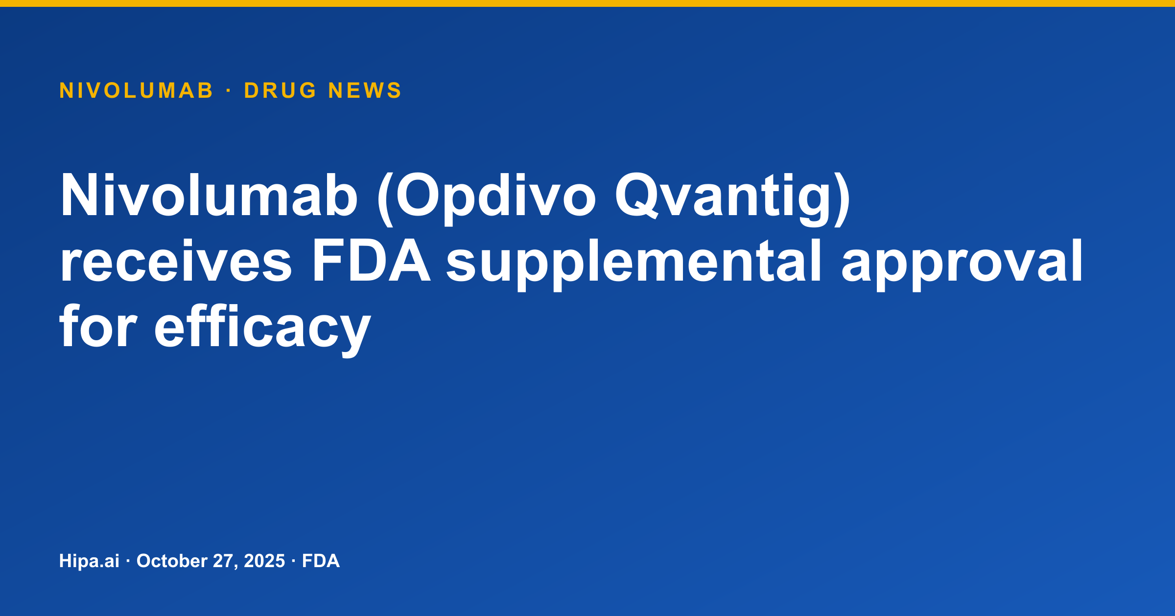 Opdivo Qvantig (Nivolumab) Receives Supplemental FDA Approval for Efficacy — drug news card