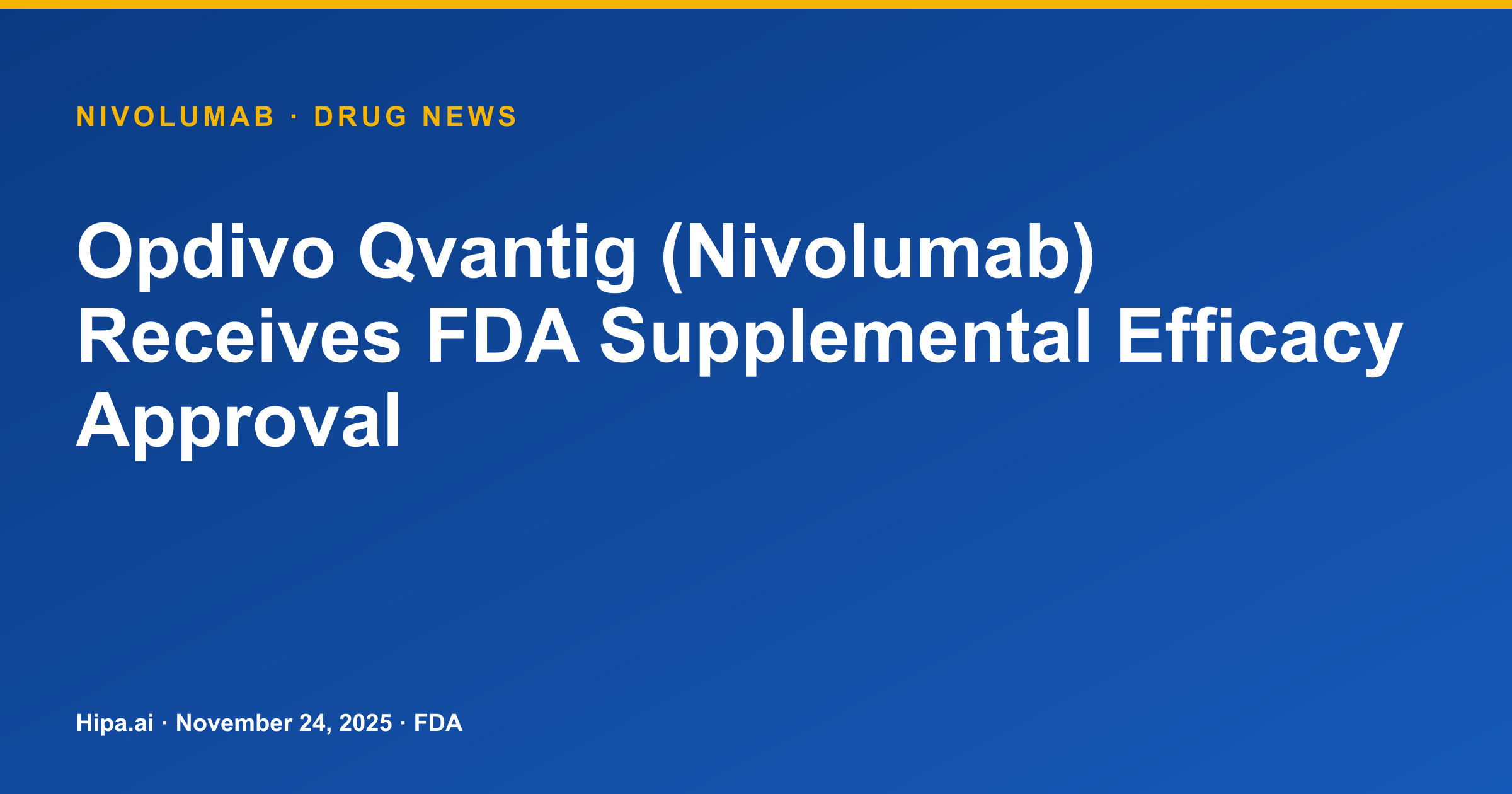 Opdivo Qvantig (Nivolumab) Receives FDA Supplemental Efficacy Approval — drug news card