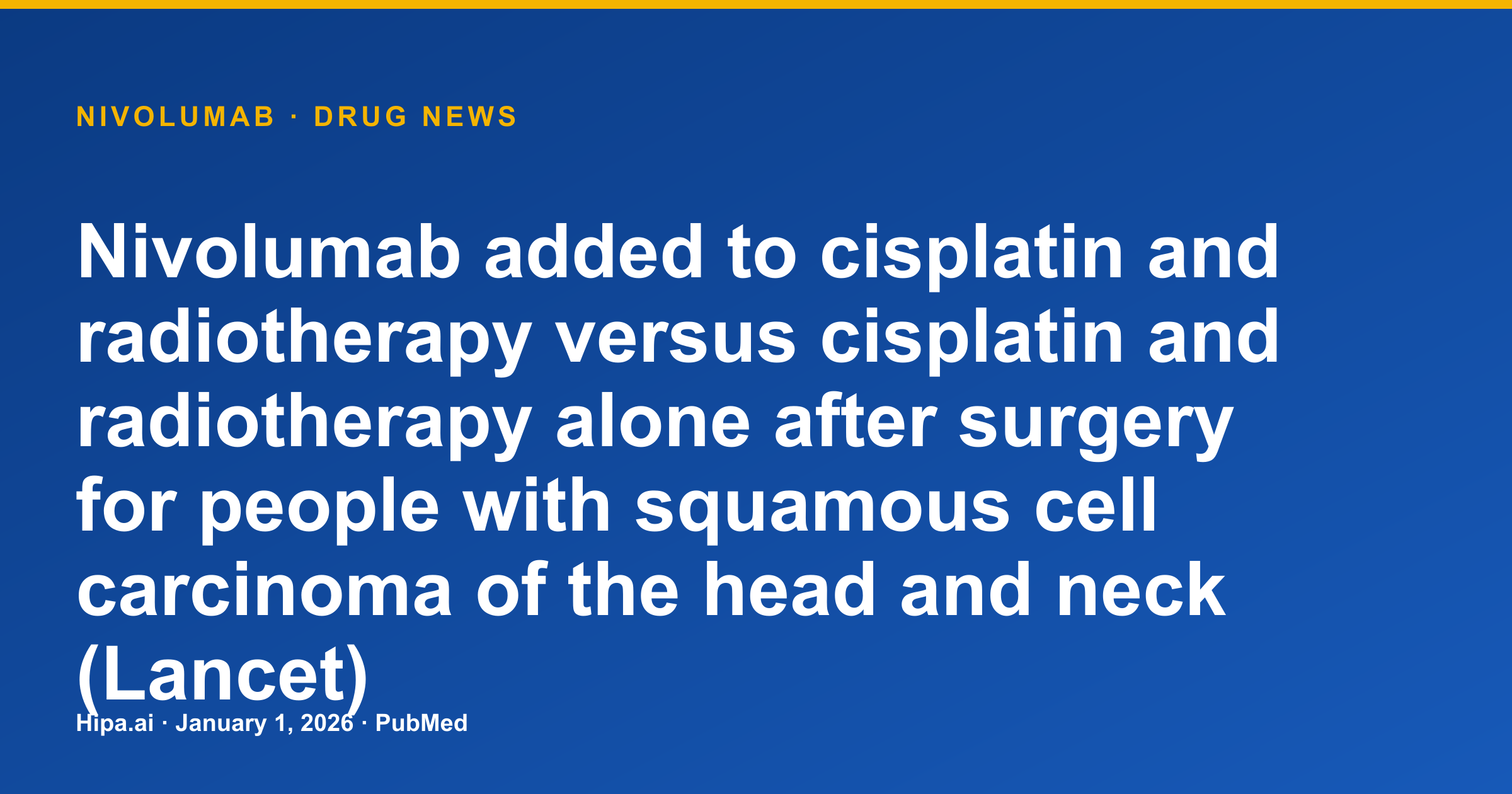 Nivolumab Added to Cisplatin-RT for Head and Neck Squamous Cell Carcinoma — drug news card