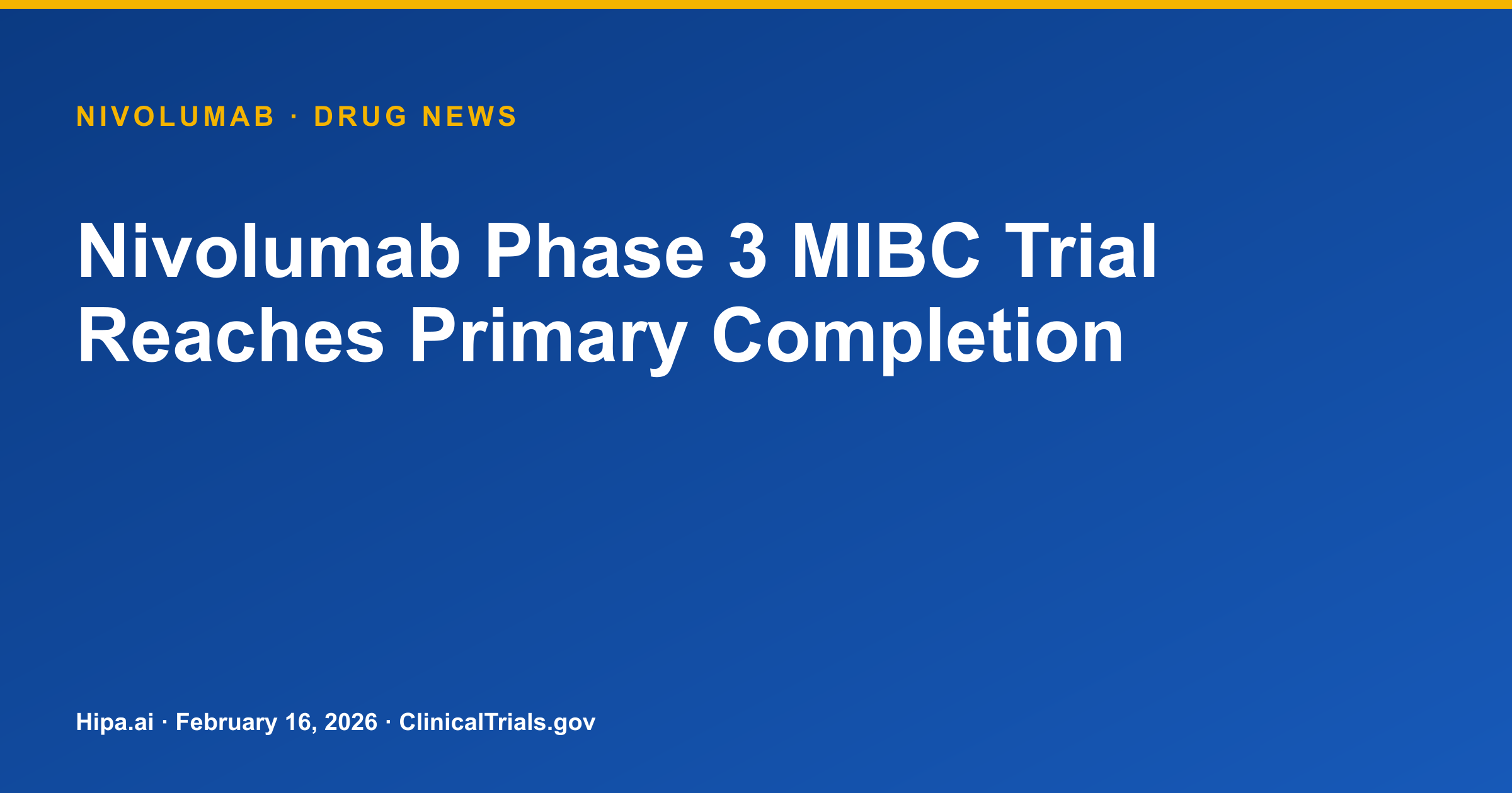 Nivolumab Phase 3 MIBC Trial Reaches Primary Completion — research update card