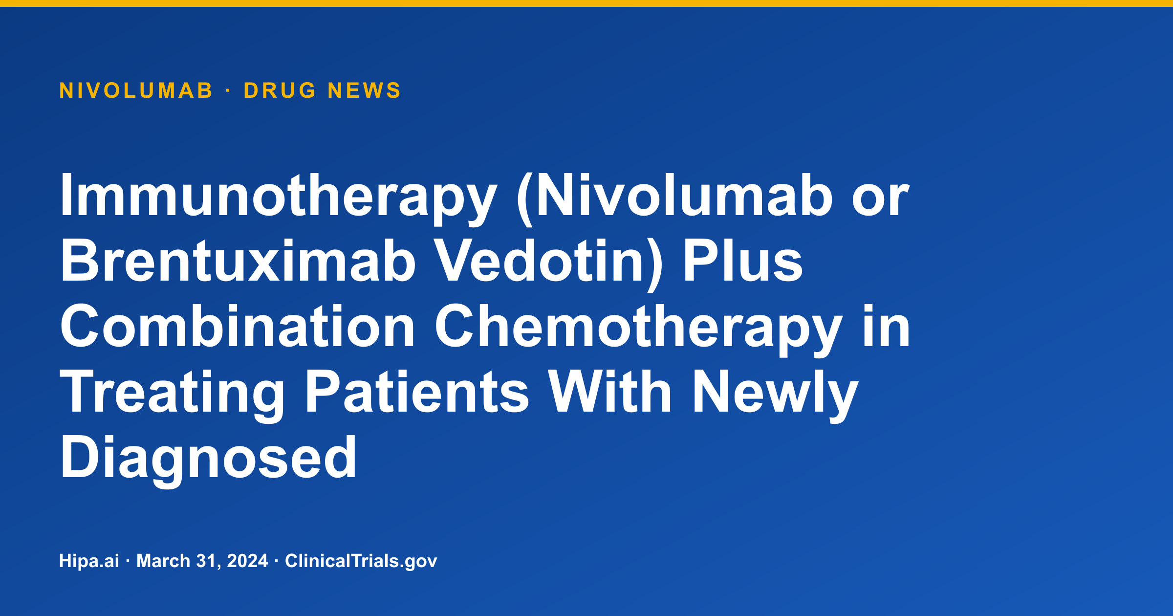 Nivolumab Phase 3 Trial for Hodgkin Lymphoma Achieves Significant PFS (p=0.005) — drug news card
