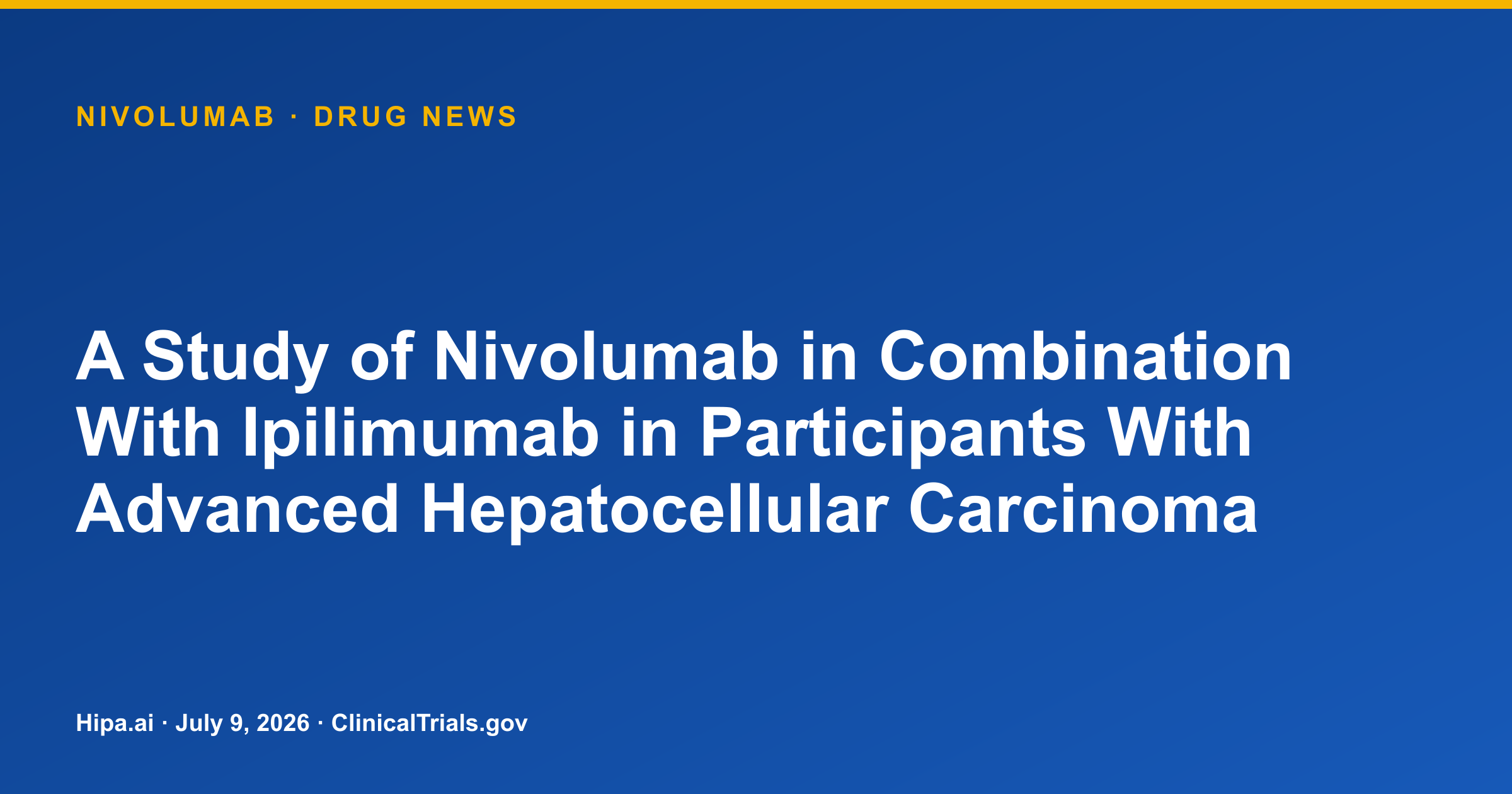Nivolumab Trial in Advanced Liver Cancer Reaches Completion — drug news card