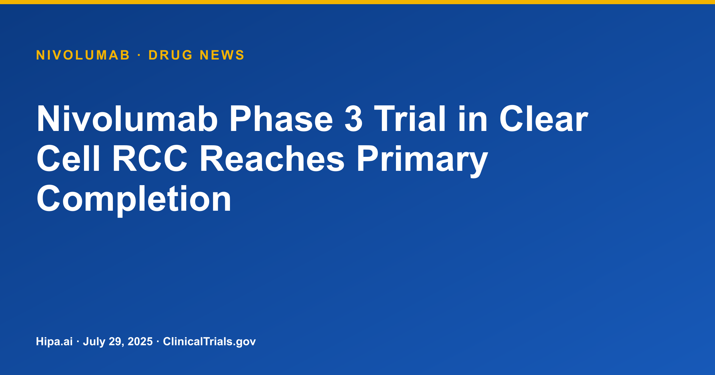 Nivolumab Phase 3 Trial in Clear Cell RCC Reaches Primary Completion — drug news card