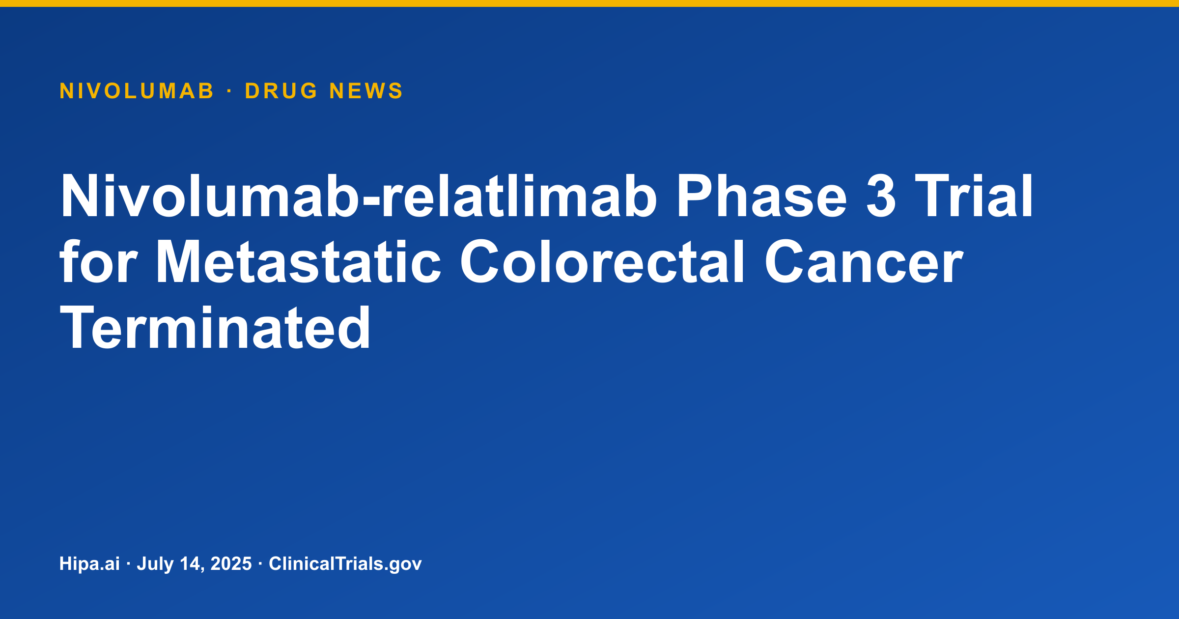 Nivolumab-relatlimab Phase 3 Trial for Metastatic Colorectal Cancer Terminated — research update card