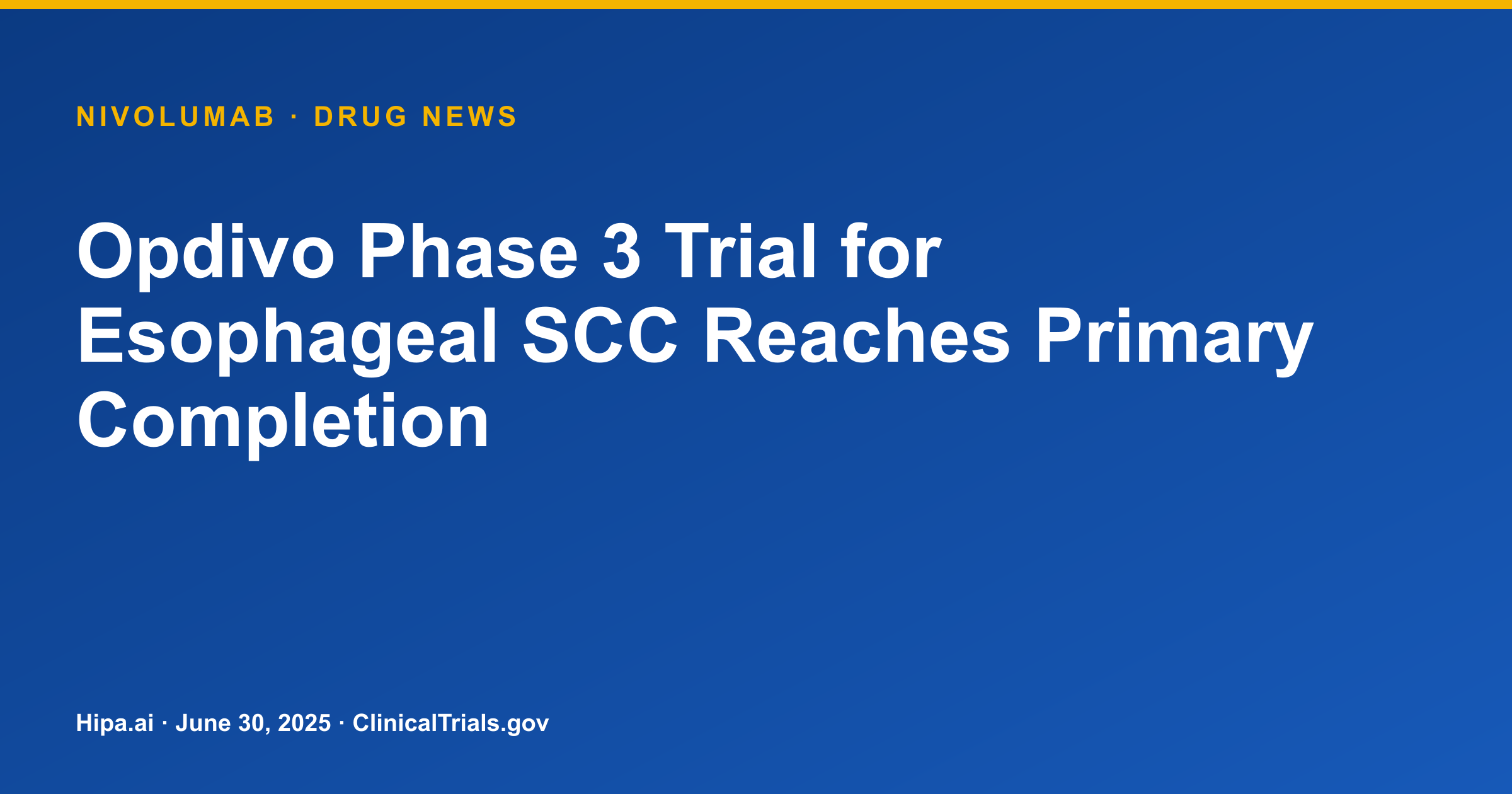 Opdivo Phase 3 Trial for Esophageal SCC Reaches Primary Completion — drug news card