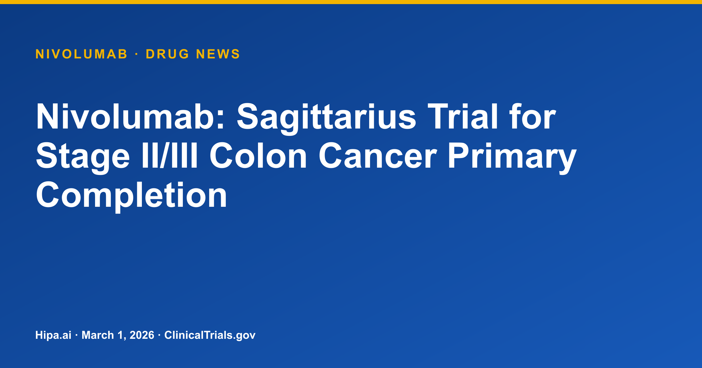 Nivolumab: Sagittarius Trial for Stage II/III Colon Cancer Primary Completion — drug news card