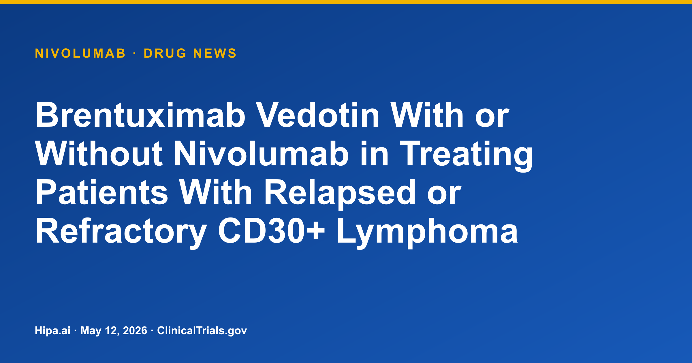 Nivolumab Combo Shows Higher Response in Relapsed/Refractory CD30+ Lymphoma — drug news card