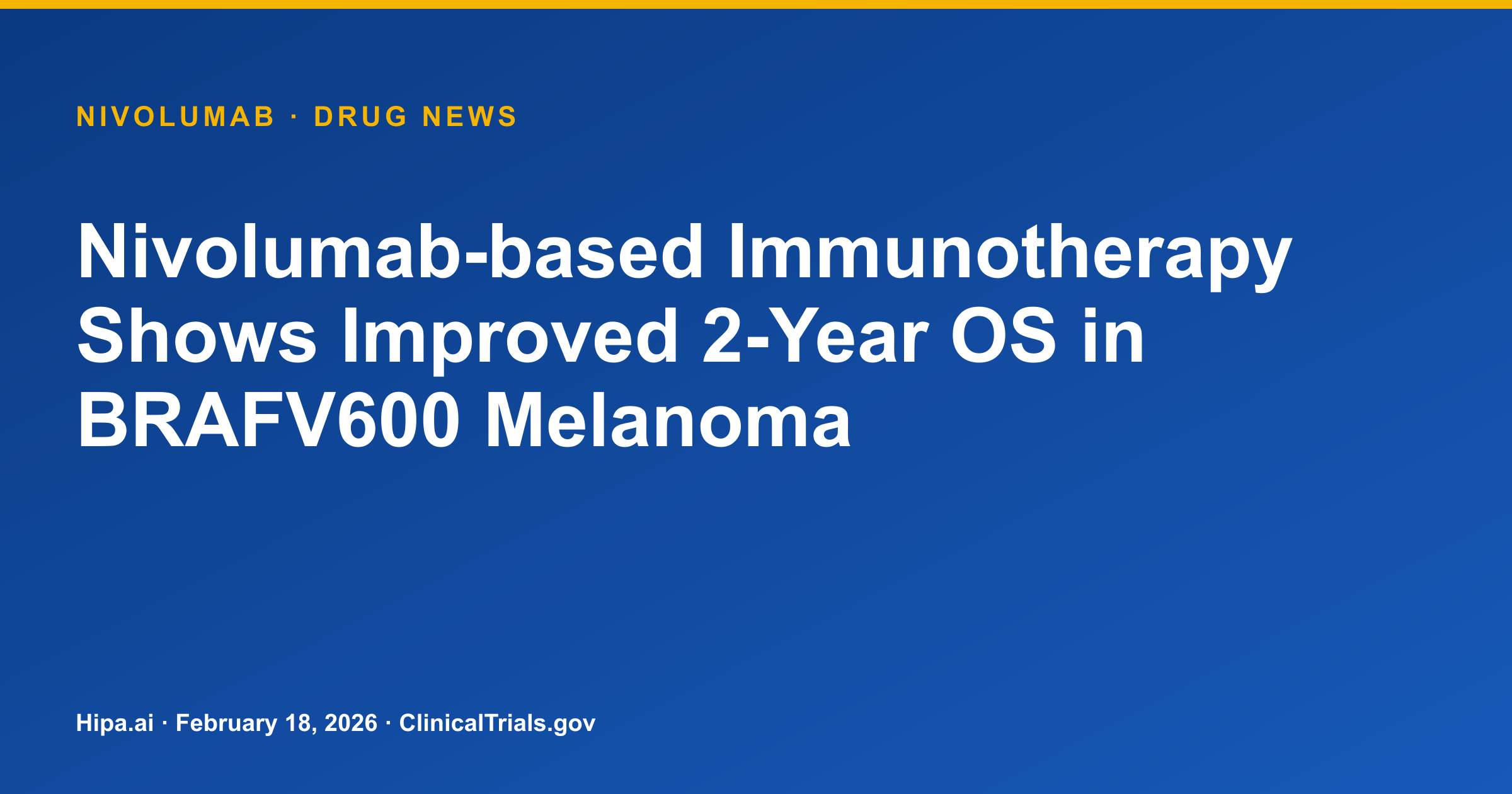Nivolumab-based Immunotherapy Shows Improved 2-Year OS in BRAFV600 Melanoma — research update card