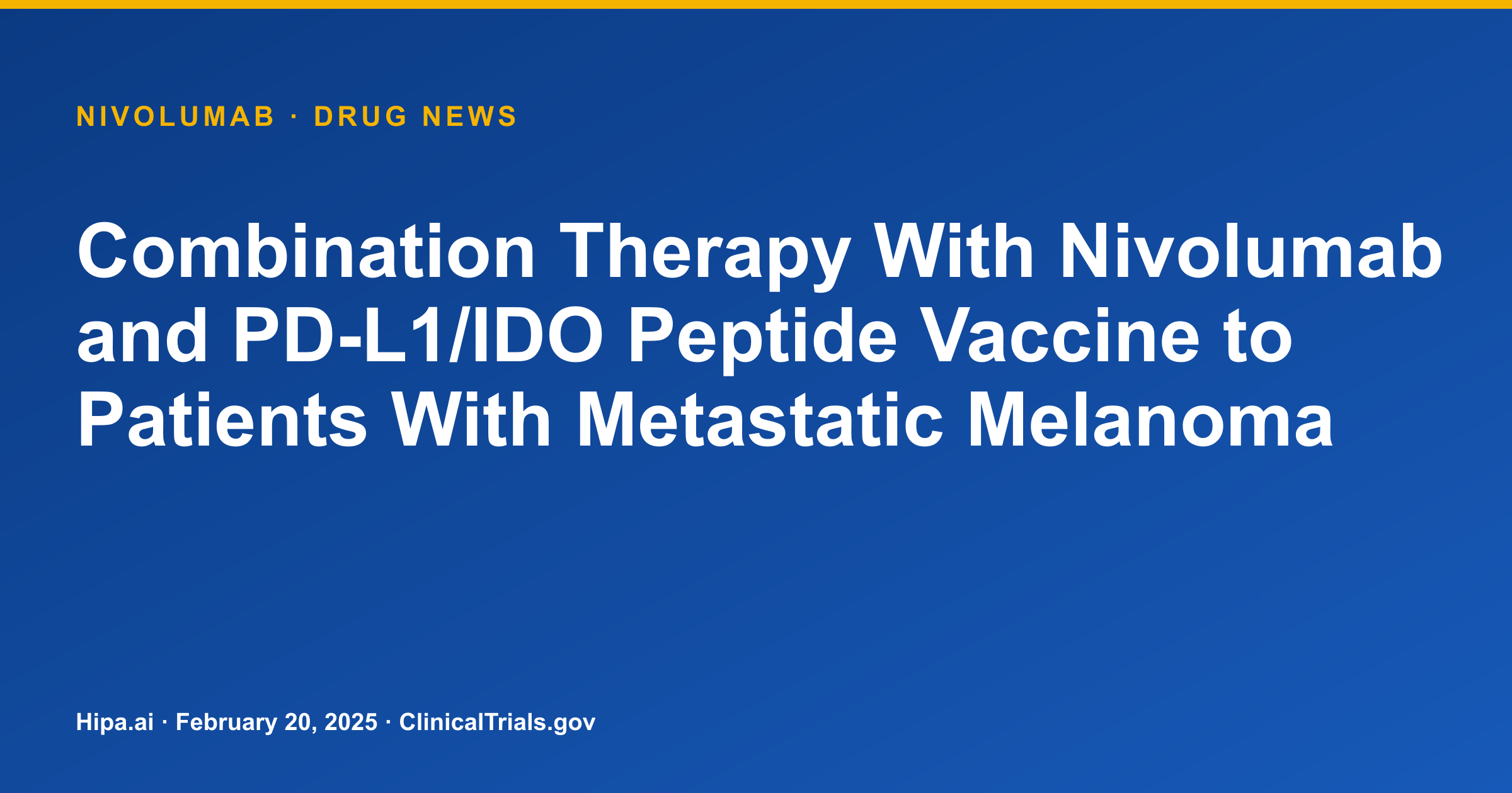 Nivolumab Combination Therapy Shows Improved PFS in Metastatic Melanoma — drug news card