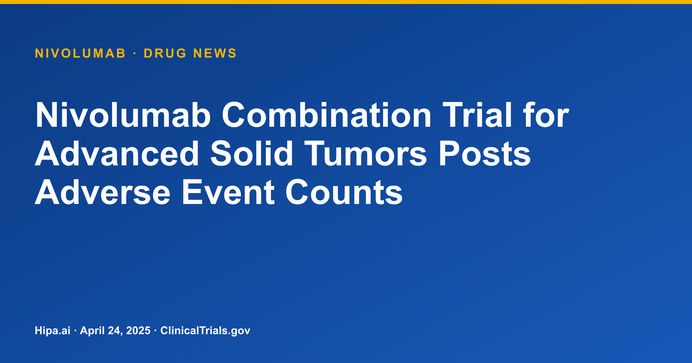 Nivolumab Combination Trial for Advanced Solid Tumors Posts Adverse Event Counts — drug news card
