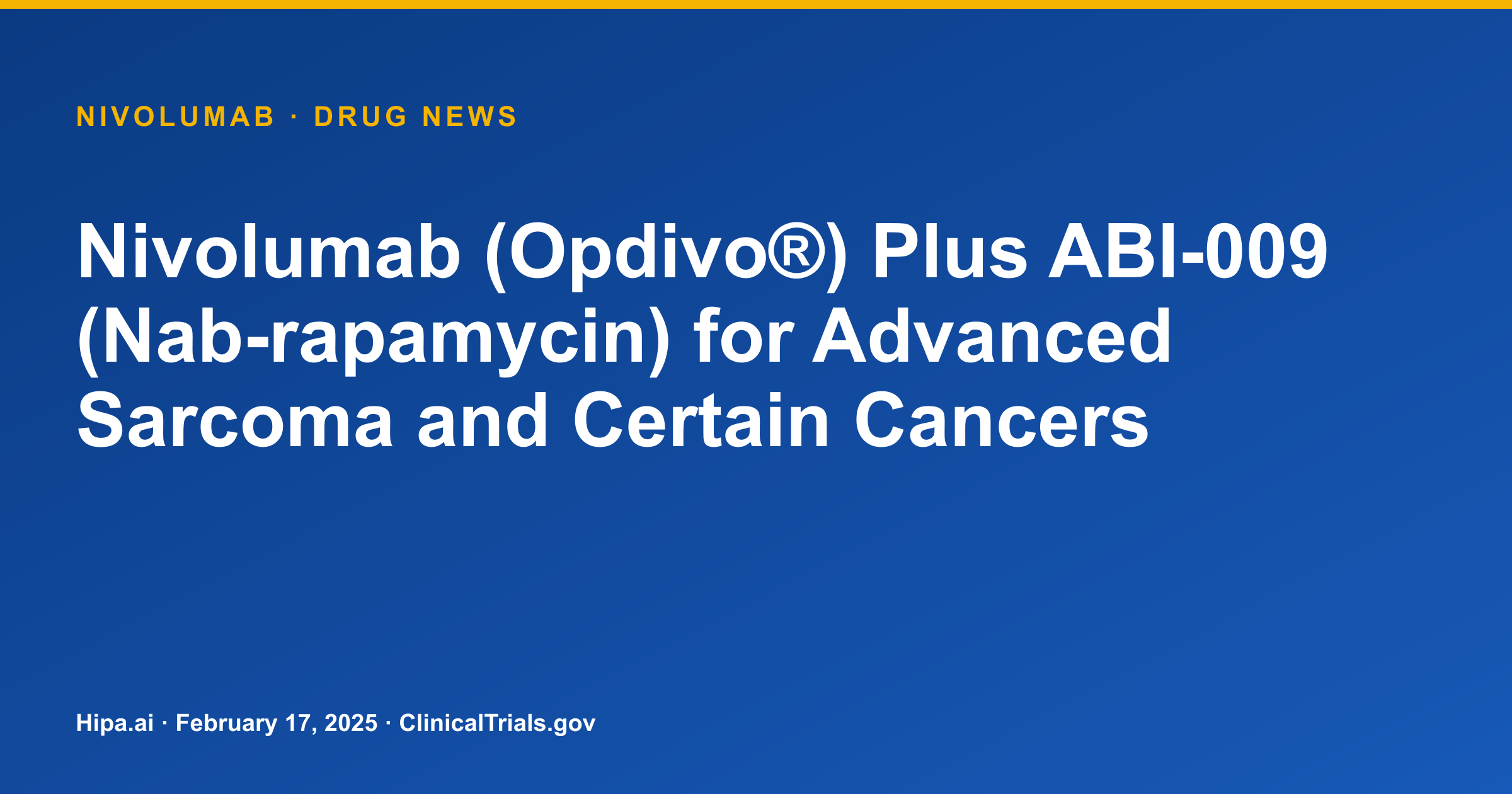Nivolumab + ABI-009 Phase 1/2 Trial for Sarcoma: MTD of 100 mg/m^2 — drug news card