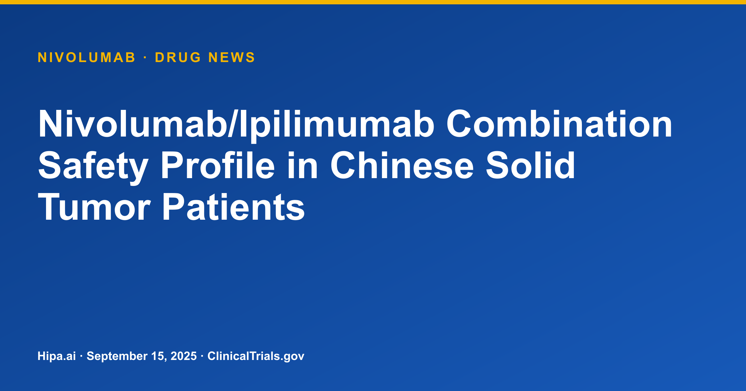 Nivolumab/Ipilimumab Combination Safety Profile in Chinese Solid Tumor Patients — drug news card