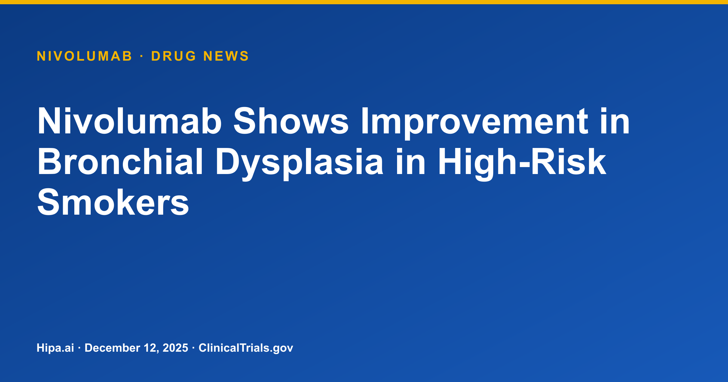 Nivolumab Shows Improvement in Bronchial Dysplasia in High-Risk Smokers — drug news card