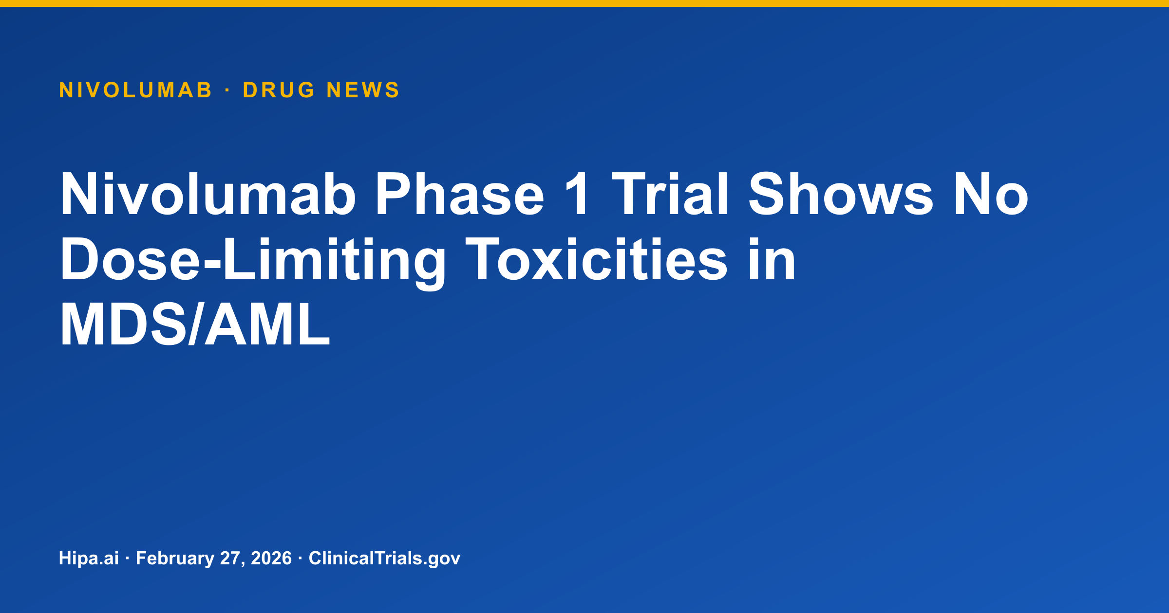 Nivolumab Phase 1 Trial Shows No Dose-Limiting Toxicities in MDS/AML — research update card