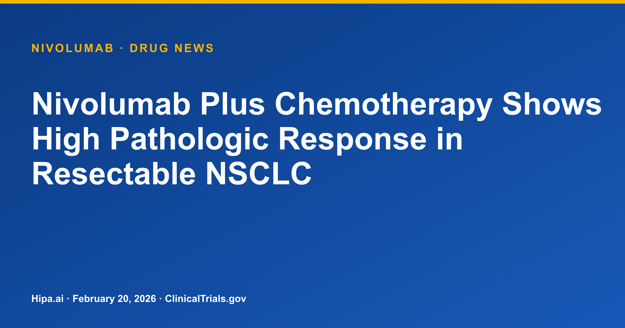 Nivolumab Plus Chemotherapy Shows High Pathologic Response in Resectable NSCLC — drug news card