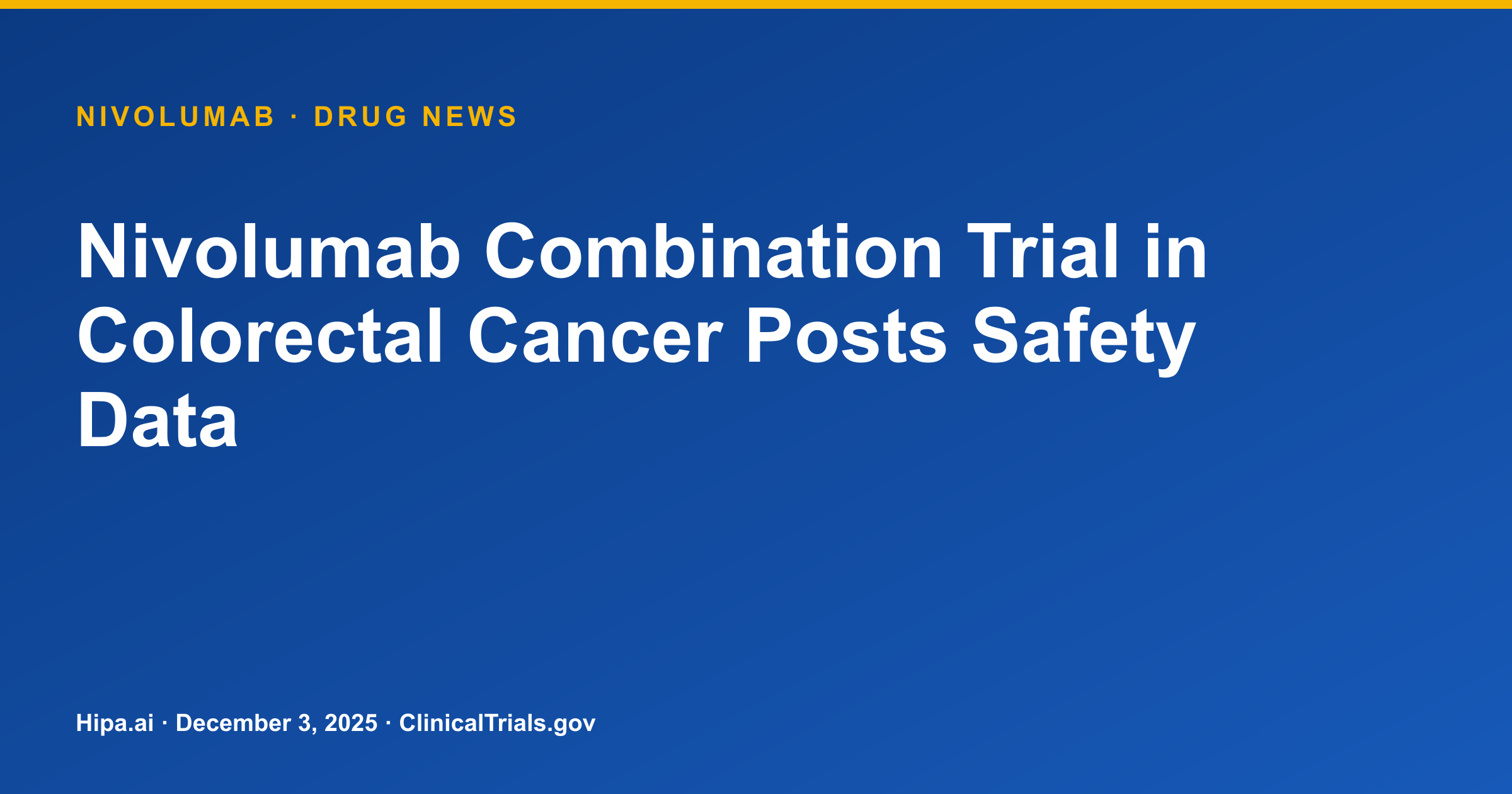 Nivolumab Combination Trial in Colorectal Cancer Posts Safety Data — drug news card