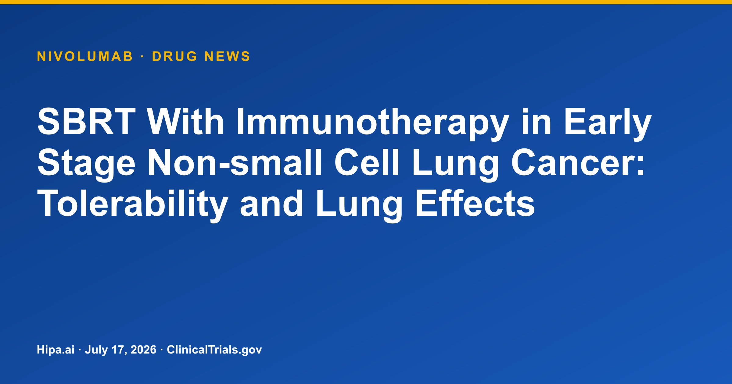 Nivolumab with SBRT Shows Low Lung Toxicity in Early Stage NSCLC Trial — drug news card