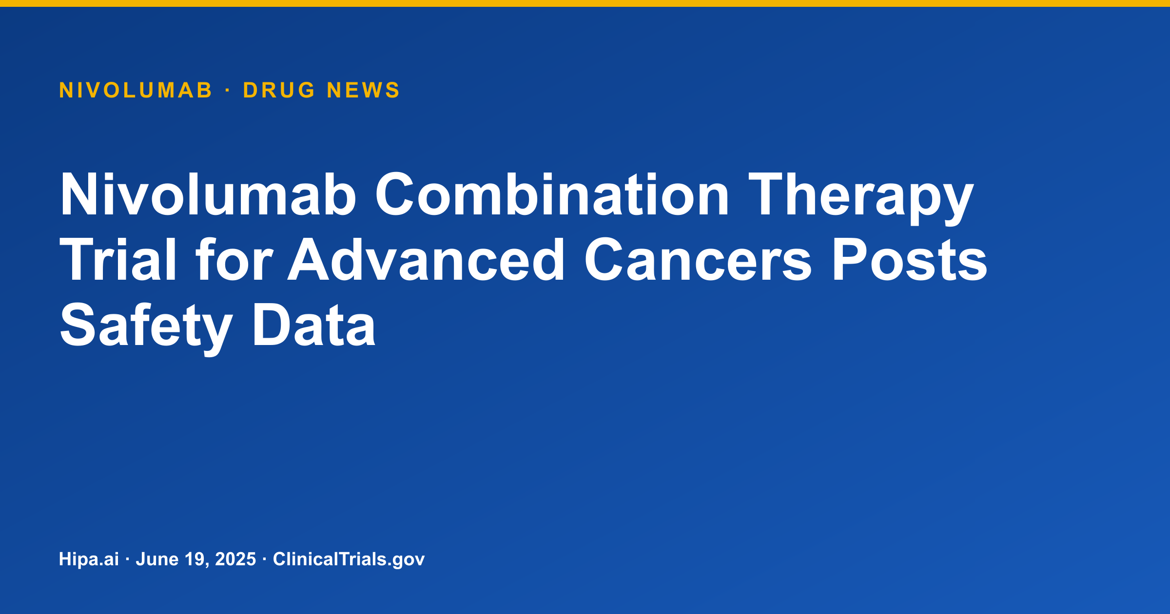 Nivolumab Combination Therapy Trial for Advanced Cancers Posts Safety Data — research update card