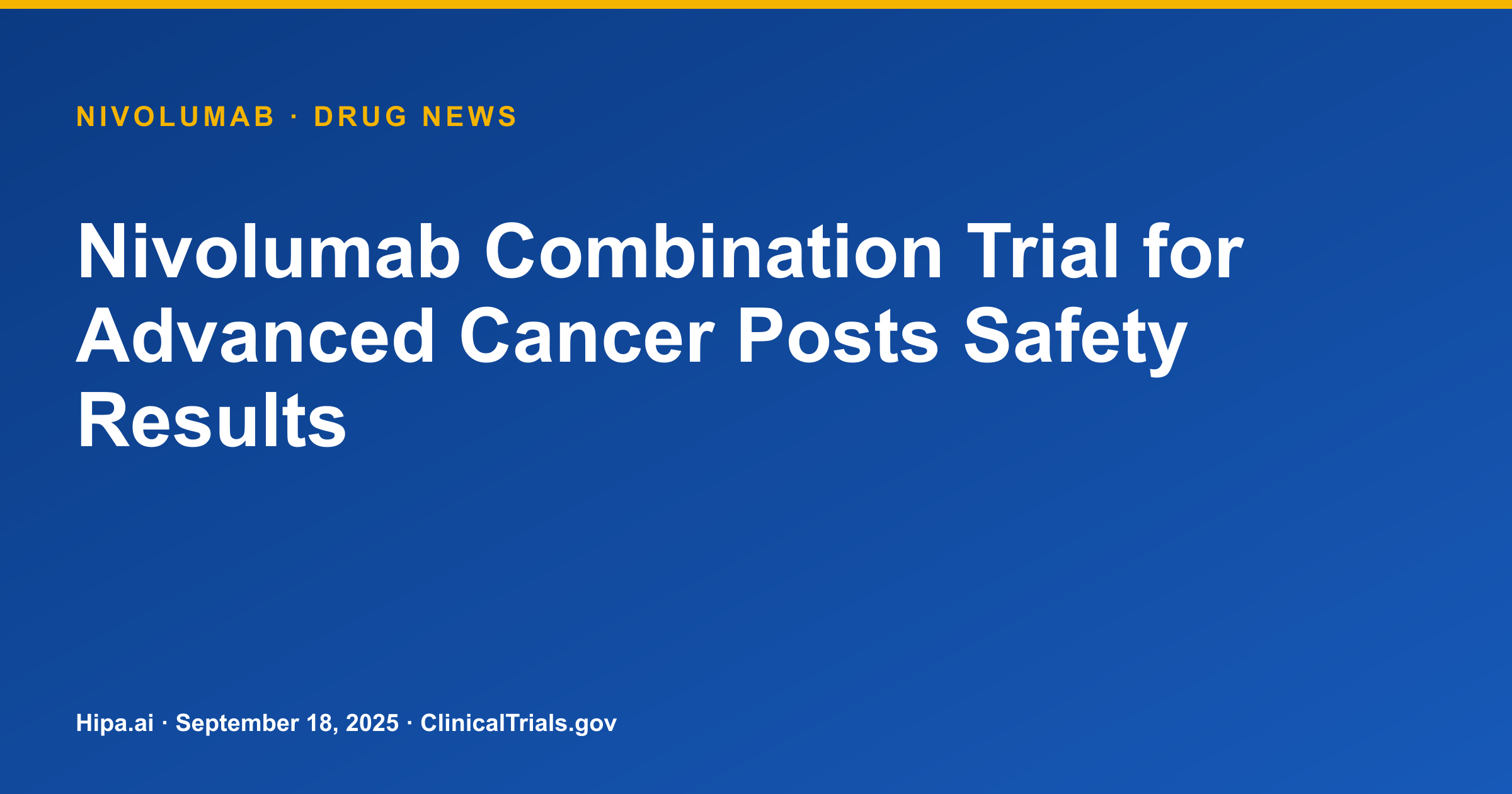 Nivolumab Combination Trial for Advanced Cancer Posts Safety Results — drug news card