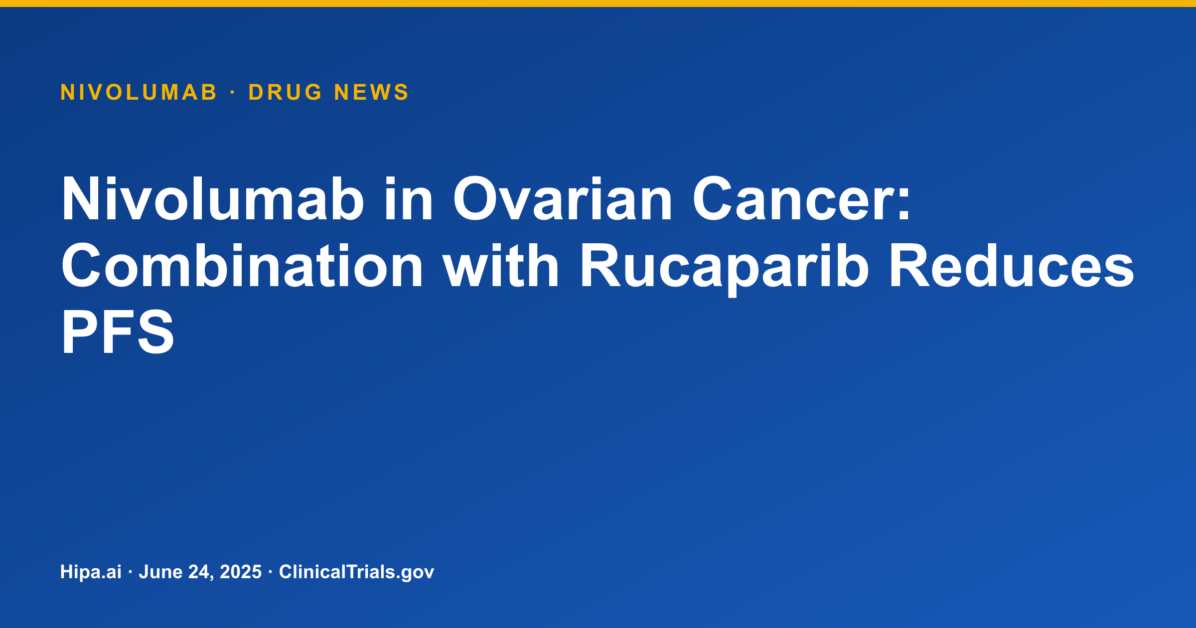 Nivolumab in Ovarian Cancer: Combination with Rucaparib Reduces PFS — research update card