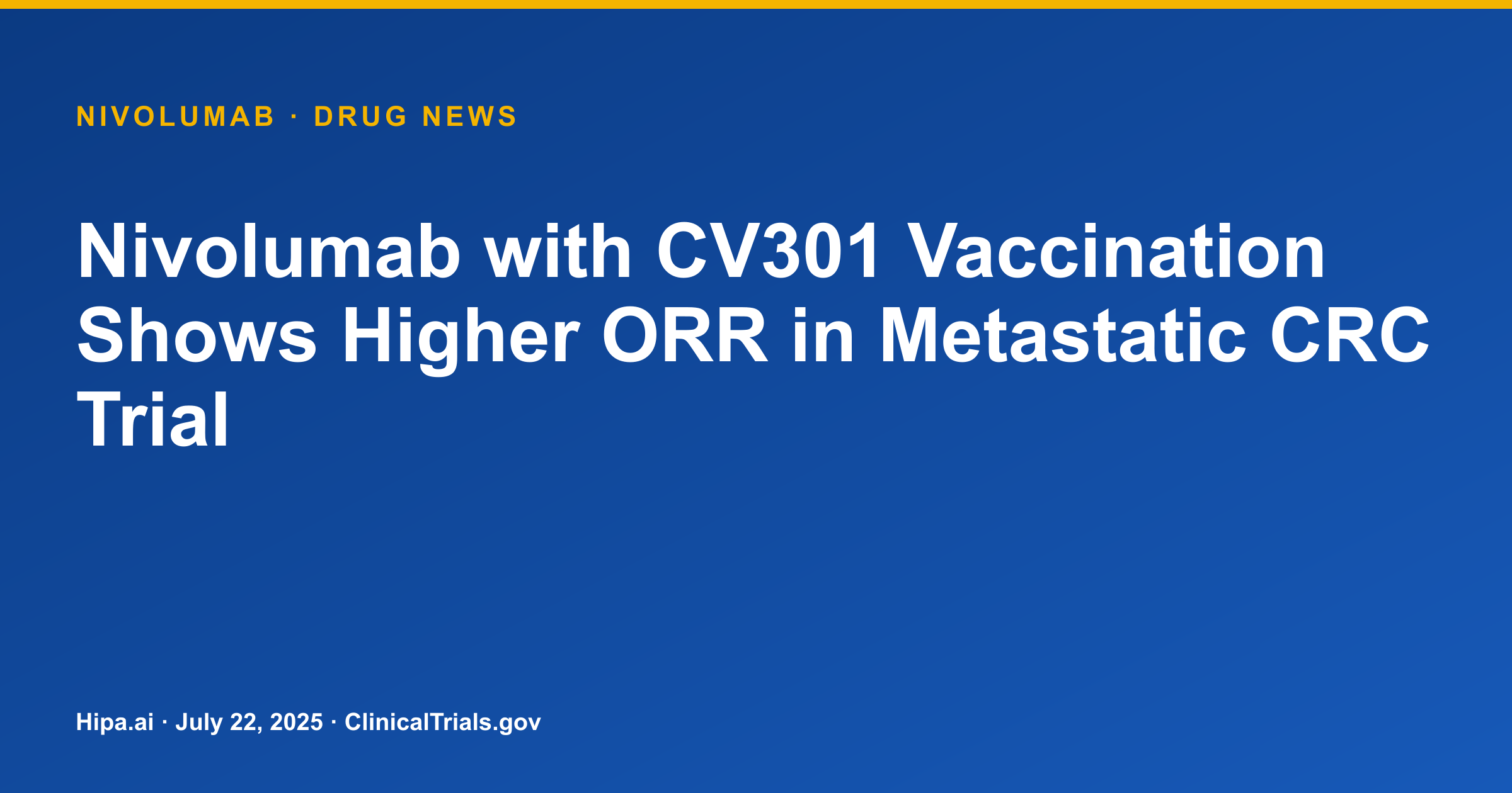 Nivolumab with CV301 Vaccination Shows Higher ORR in Metastatic CRC Trial — drug news card