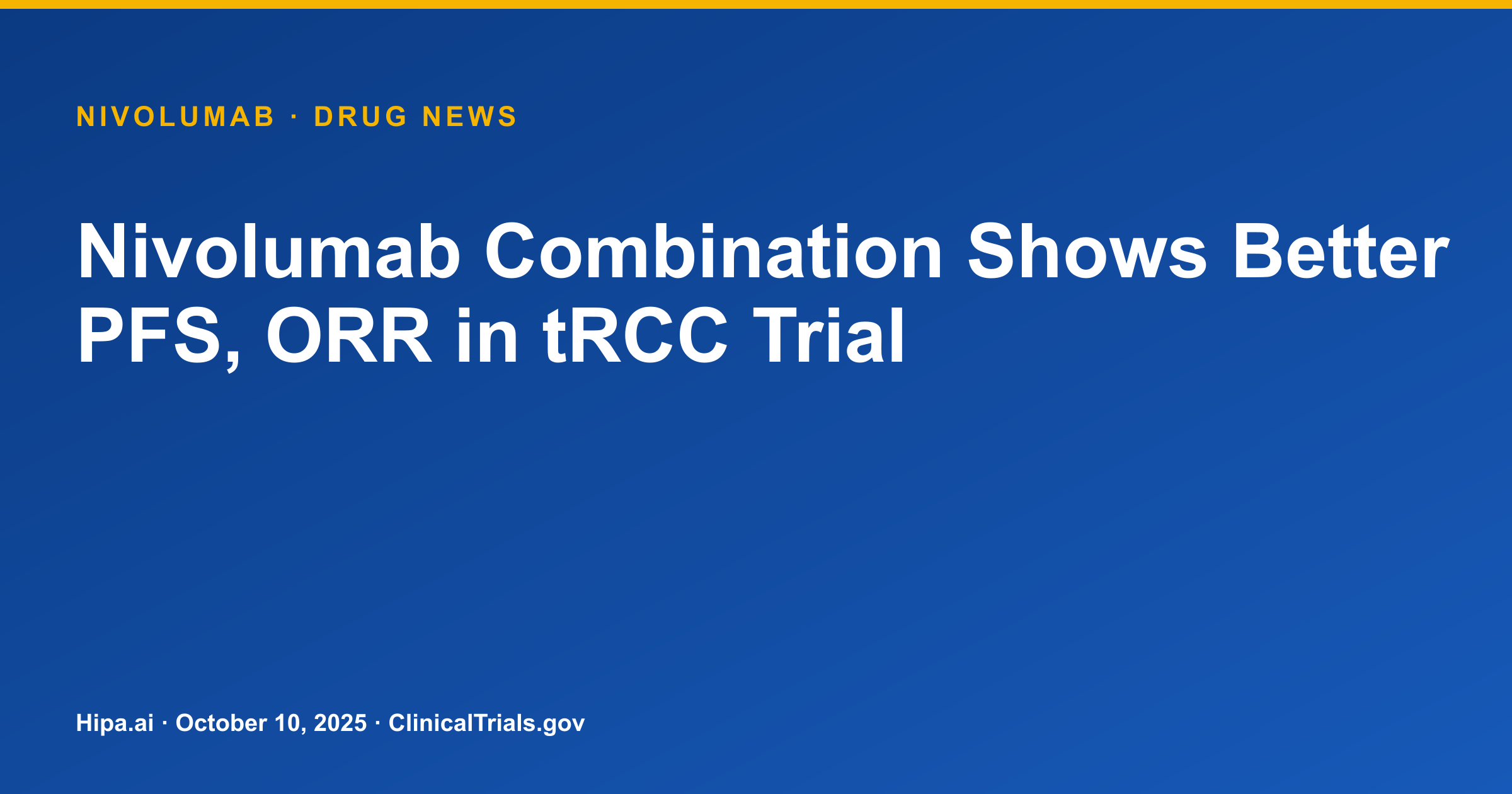 Nivolumab Combination Shows Better PFS, ORR in tRCC Trial — research update card