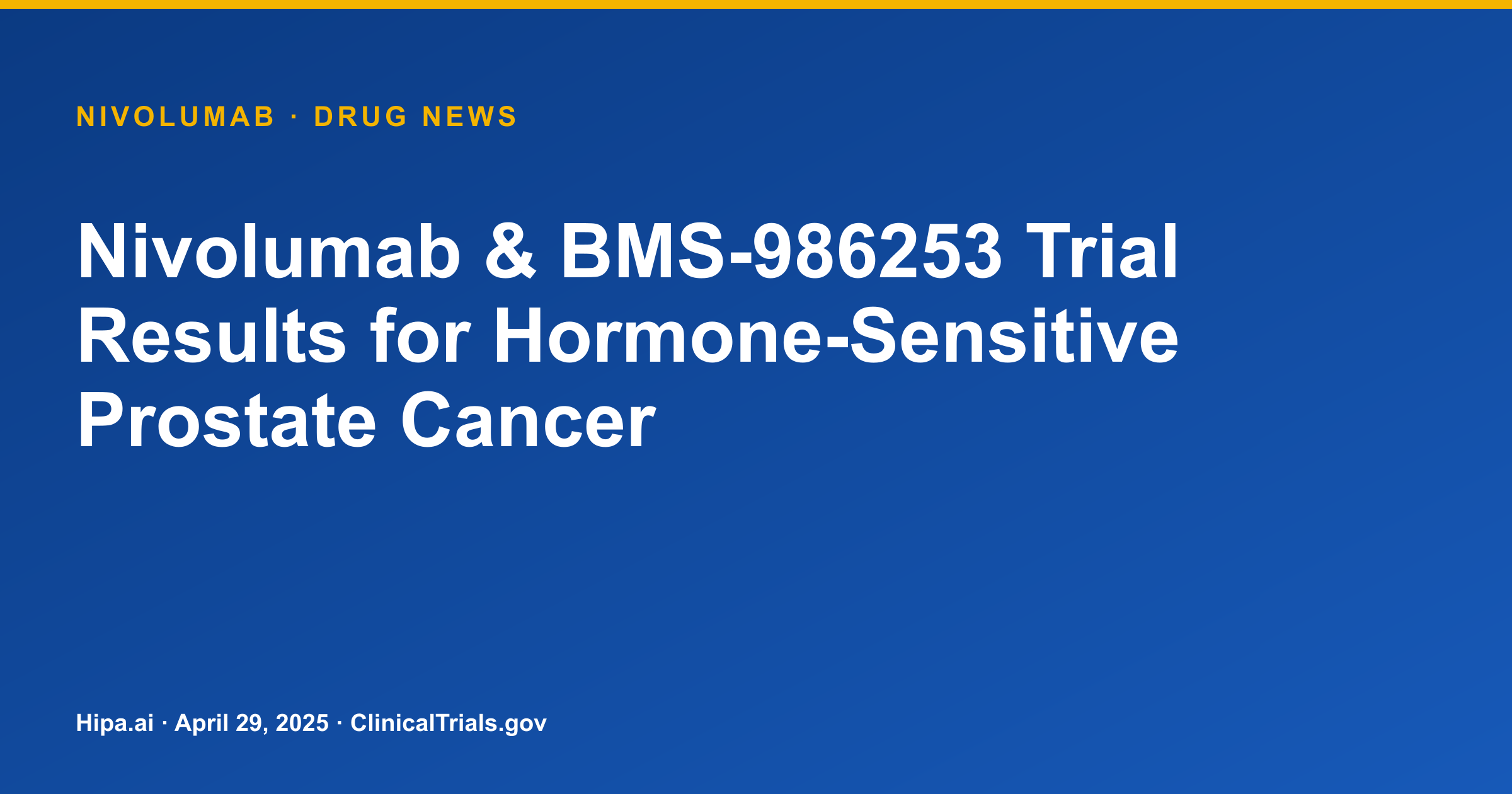 Nivolumab & BMS-986253 Trial Results for Hormone-Sensitive Prostate Cancer — drug news card