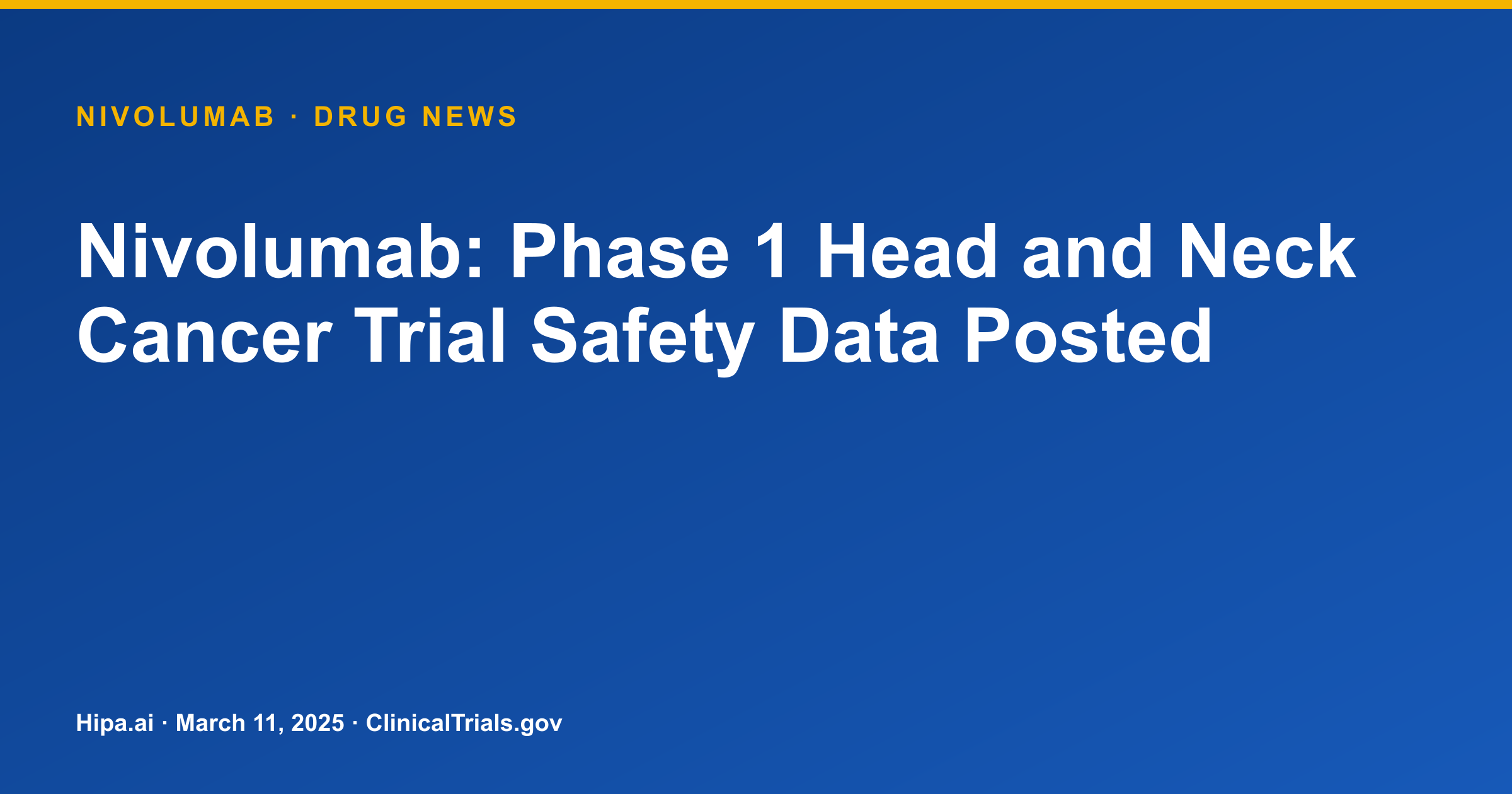 Nivolumab: Phase 1 Head and Neck Cancer Trial Safety Data Posted — drug news card
