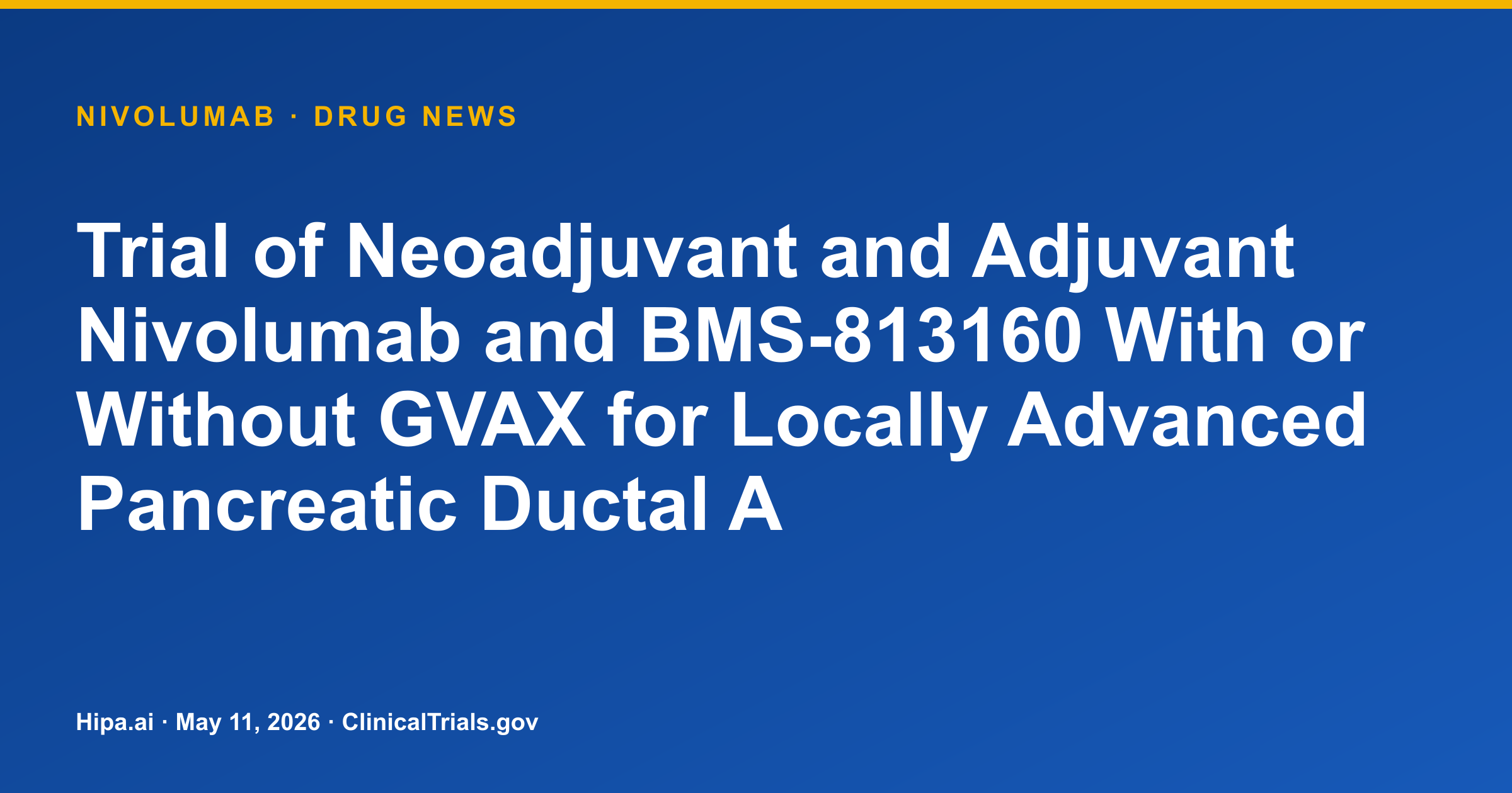 Nivolumab Combination Therapy Safety Results Posted for Pancreatic Cancer — drug news card