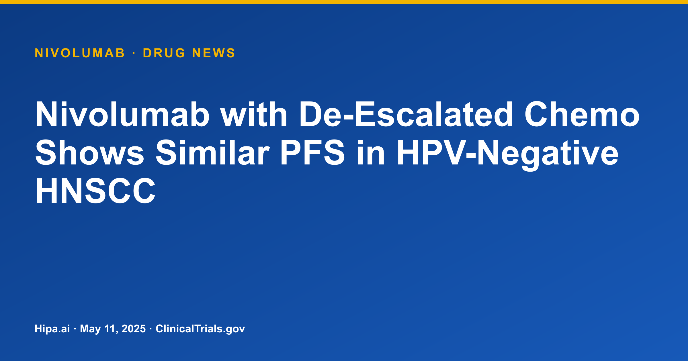 Nivolumab with De-Escalated Chemo Shows Similar PFS in HPV-Negative HNSCC — drug news card